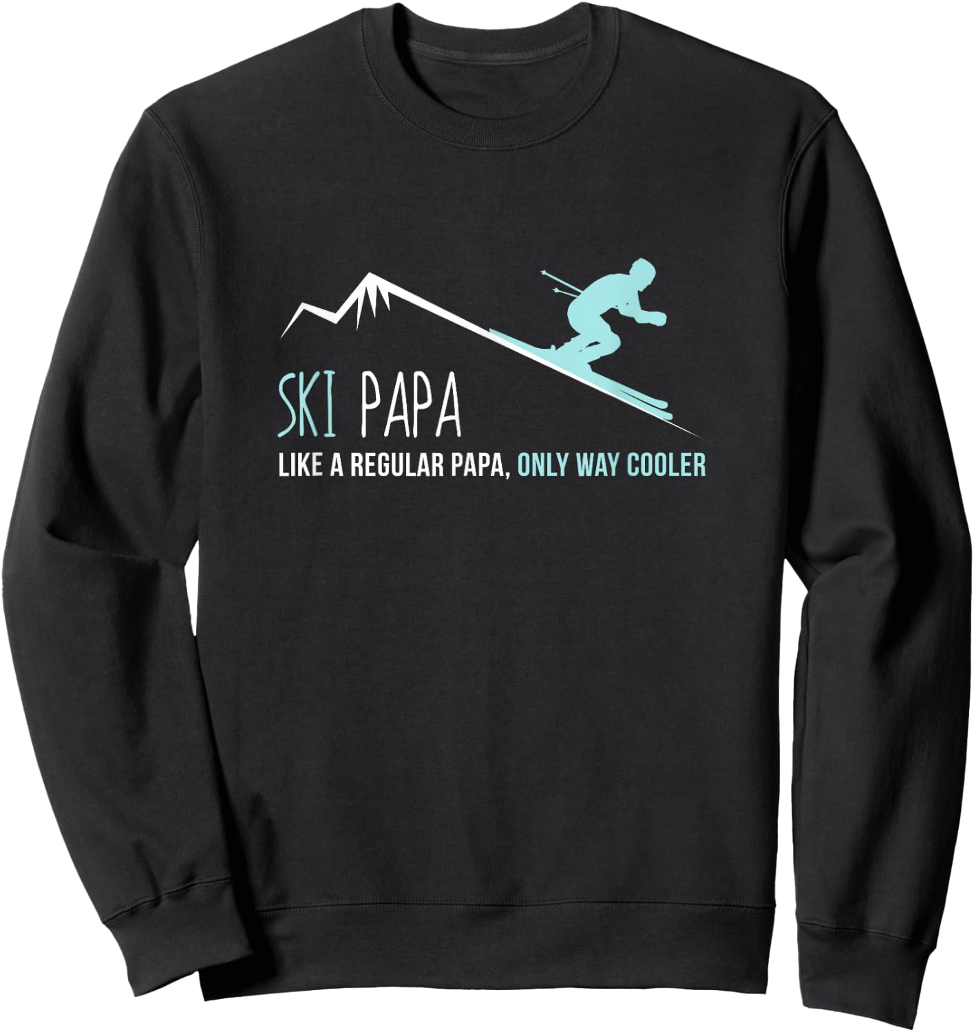 Ski Papa Shirt, Funny Cute Winter Skiing Gift Sweatshirt - Sweatshirt | Black