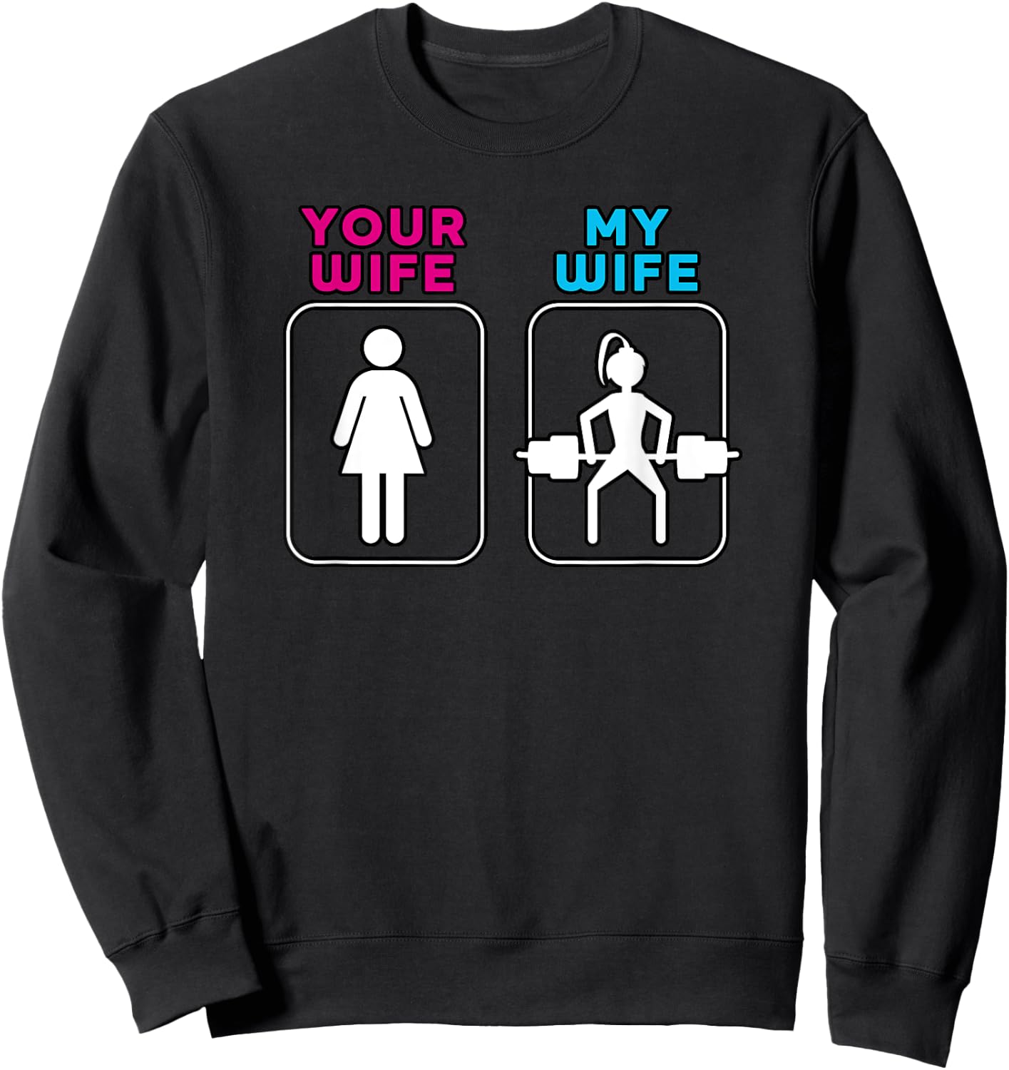Your Wife My Wife Shirt - Weightlifting Workout Gym Shirt Sweatshirt - Sweatshirt | Black