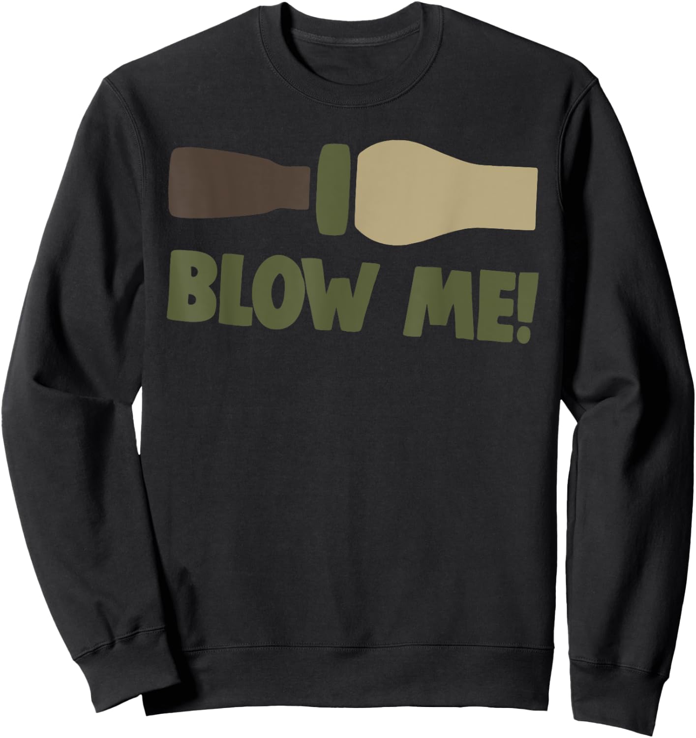 Blow Me Duck Hunter Bird Caller Funny Camo Men's Fun Gift Sweatshirt - Sweatshirt | Black