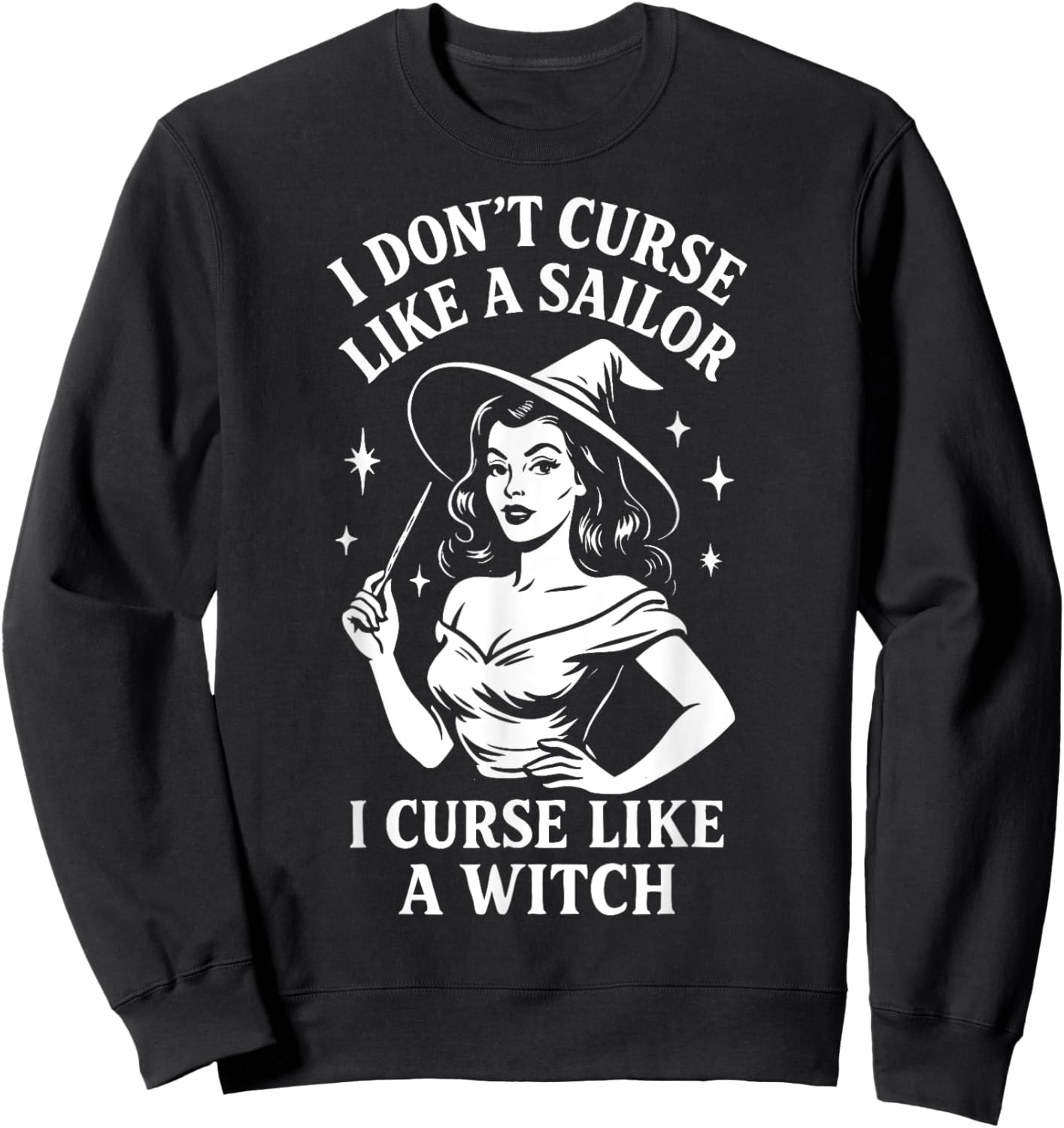 I Don’t Curse Like a Sailor Curse Like a Witch Funny Gothic Sweatshirt - Sweatshirt | Black