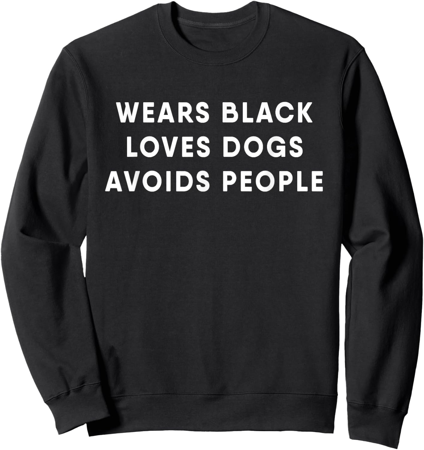 Black Favorite Color Wears Black Loves Dogs Avoids People Sweatshirt - Sweatshirt | Black