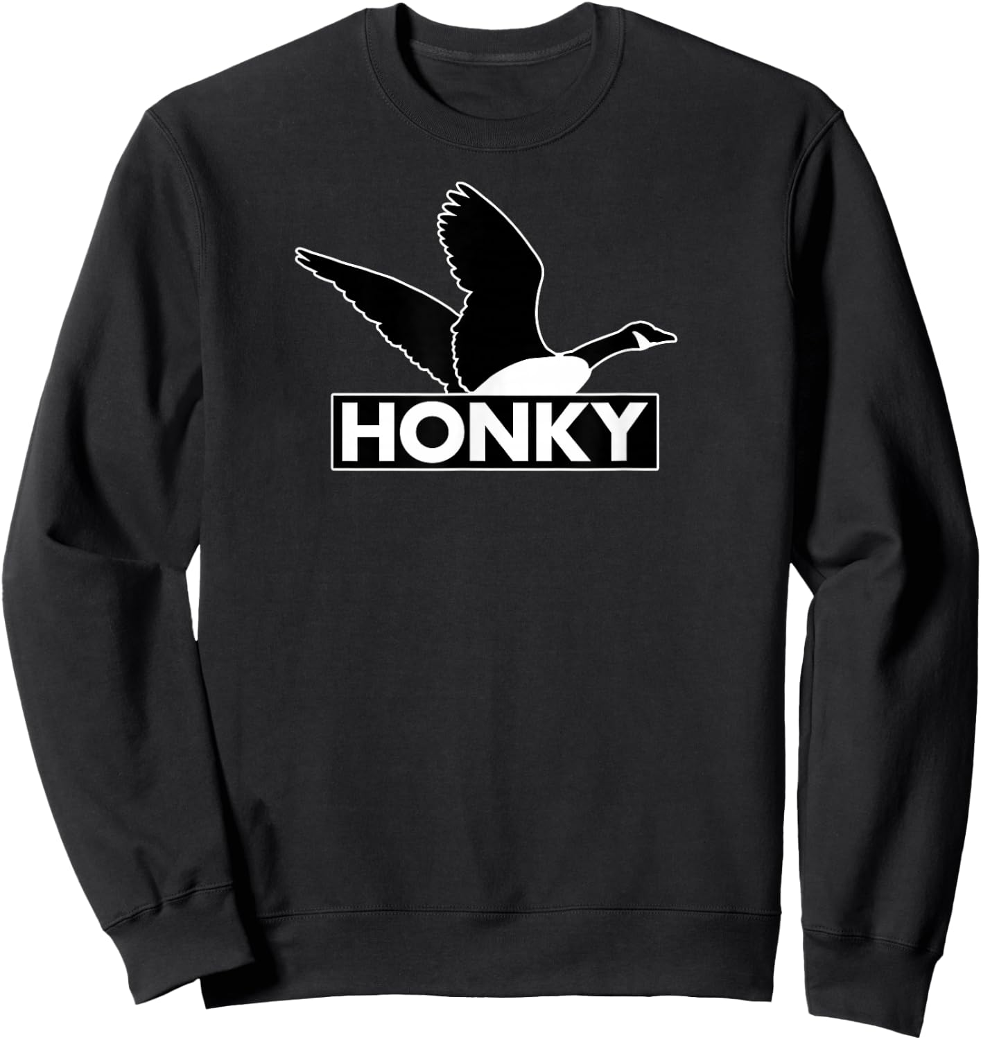 Honky - Humorous Canada Goose Silly Racism Pun Sweatshirt - Sweatshirt | Black