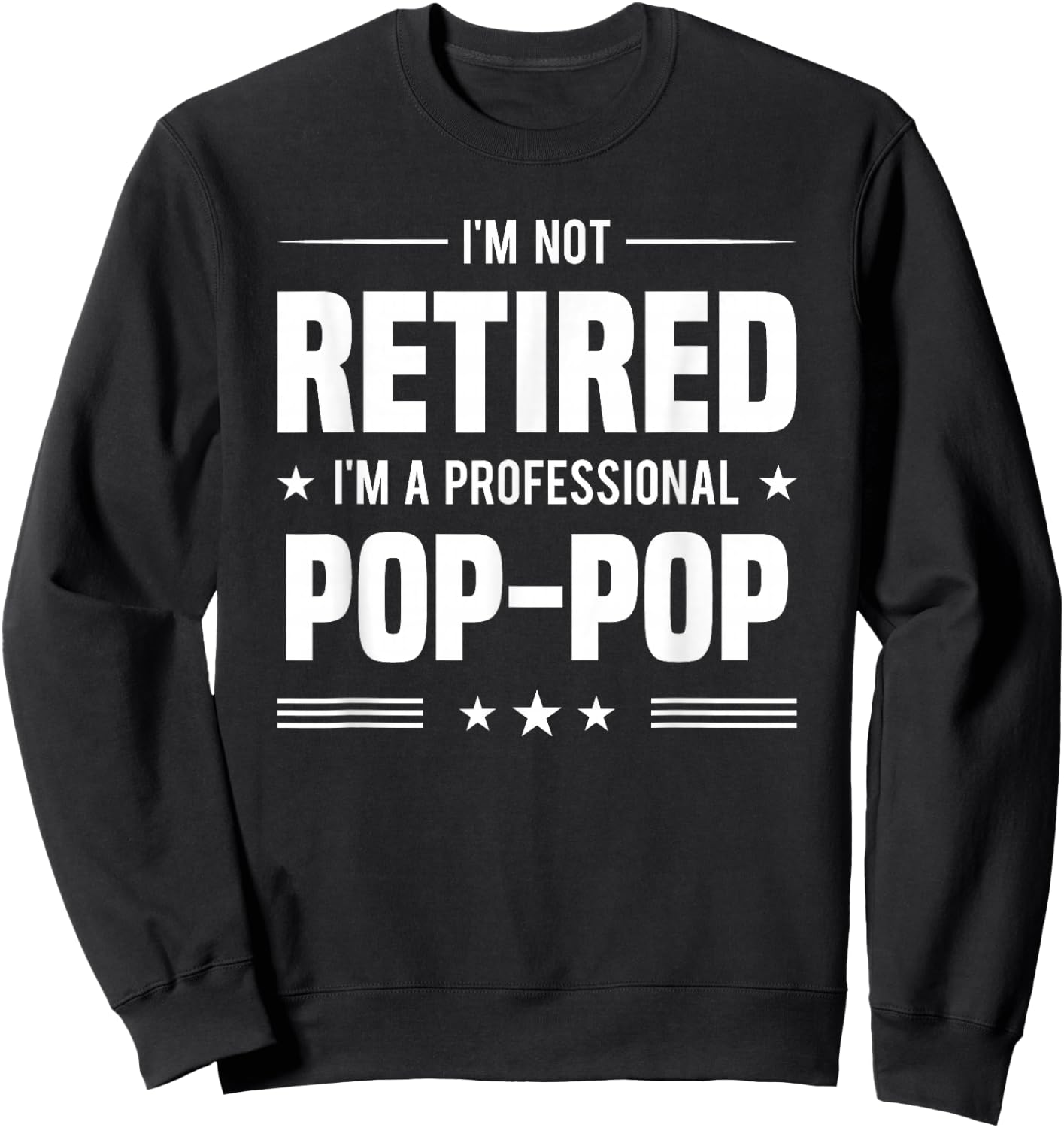I'm A Professional POP-POP Retirement Sweatshirt - Sweatshirt | Black