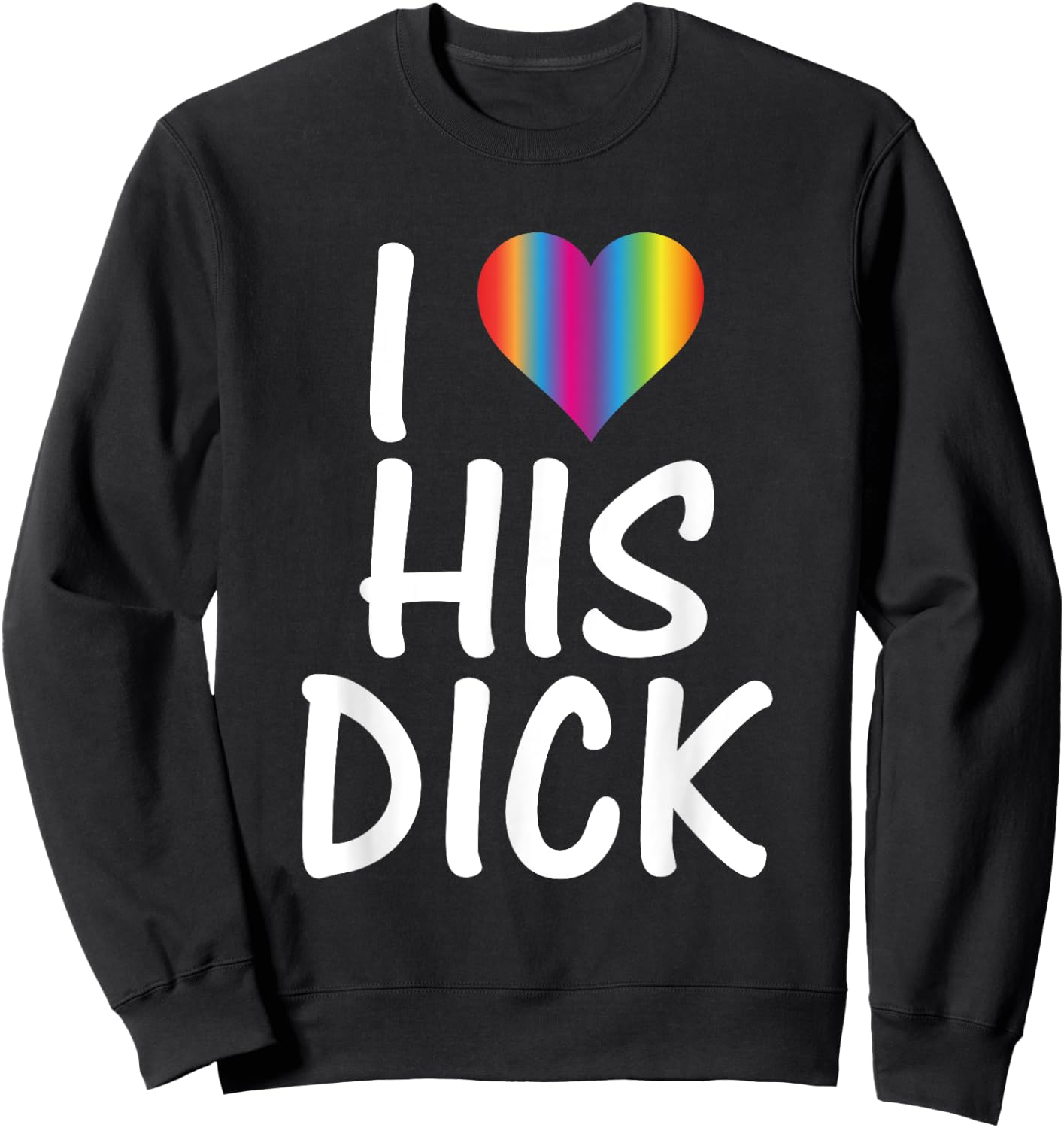 I Heart His Dick Boyfriend Girlfriend Sweatshirt - Sweatshirt | Black