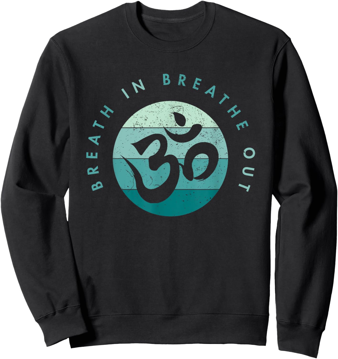 Yoga Meditation - Om Symbol - Breathe In Breathe Out Sweatshirt - Sweatshirt | Black