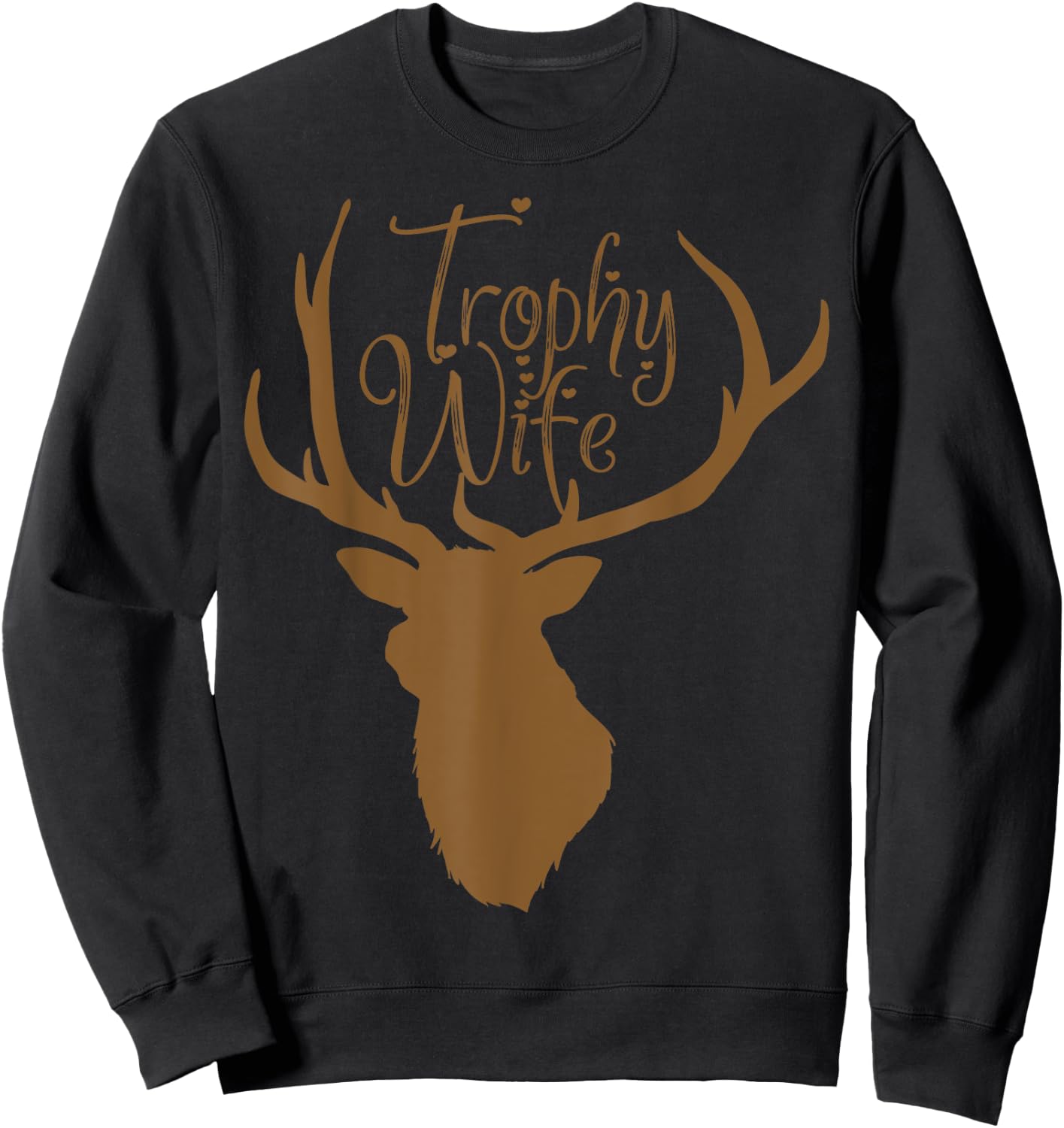 Cute Trophy Wife for Hunter Wives Sweatshirt - Sweatshirt | Black