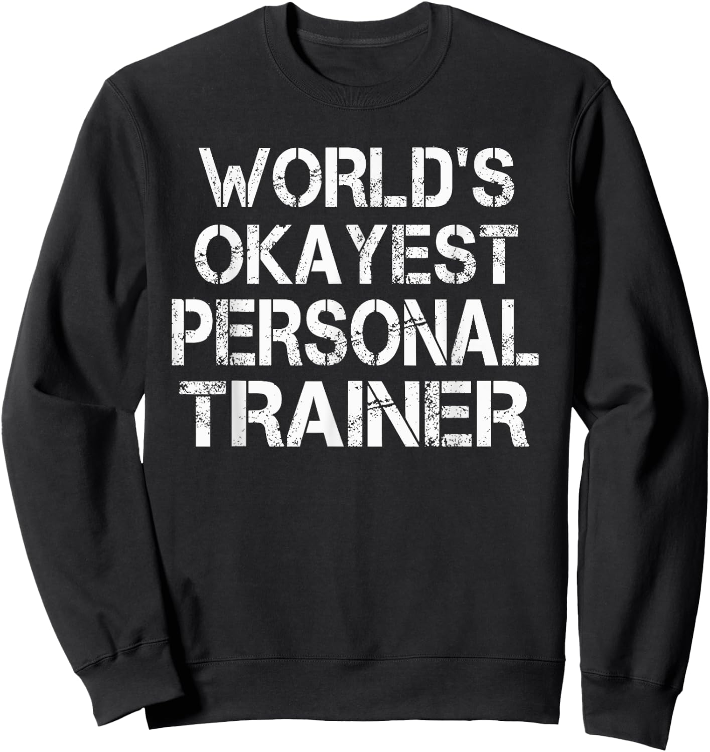 World's Okayest Personal Trainer Gym Fitness Sweatshirt - Sweatshirt | Black