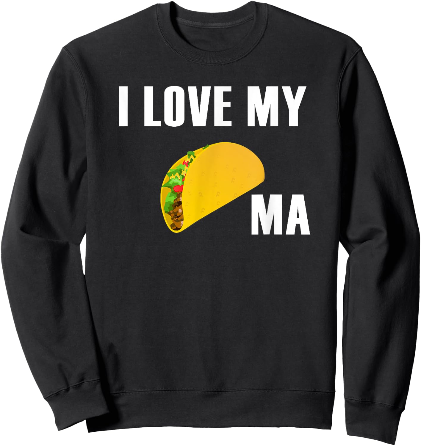 Funny Taco and Trucks T shirt Tacoma Sweatshirt - Sweatshirt | Black