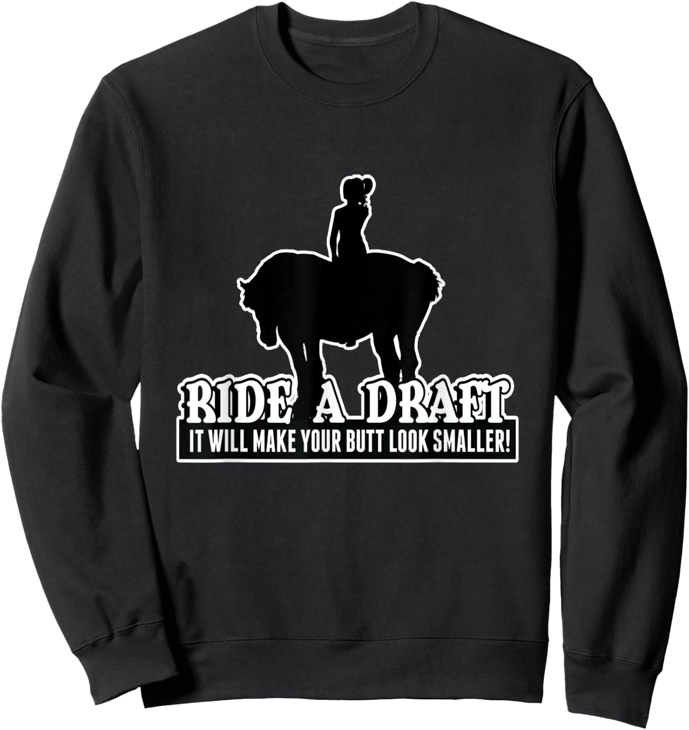 Funny Ride a Draft Horse Riders Sweatshirt - Sweatshirt | Black