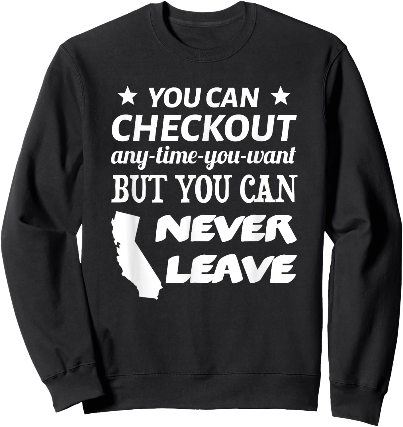 You Can Checkout Any Time You Want But You Can Never Leave Sweatshirt - Sweatshirt | Black