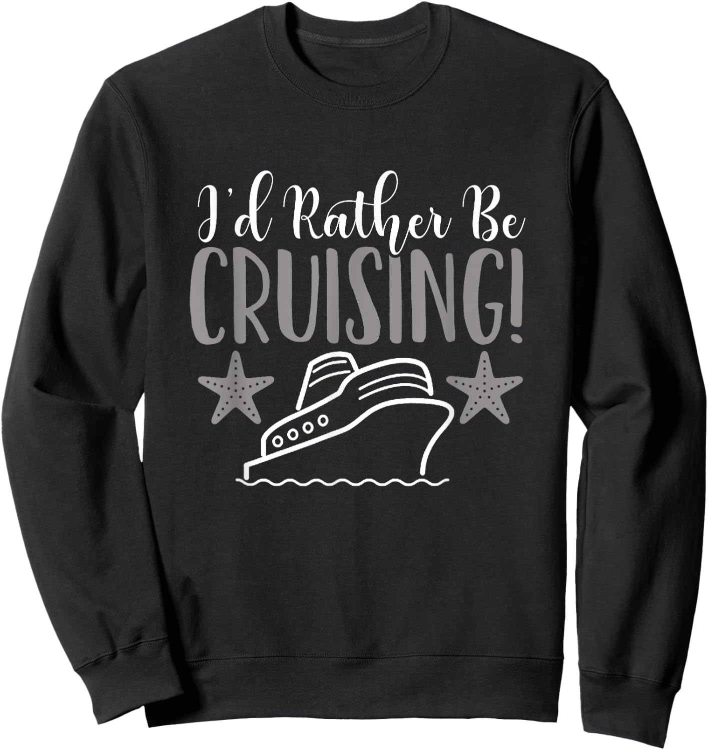 Cruise Vacation I'd Rather Be Cruising Sweatshirt - Sweatshirt | Black