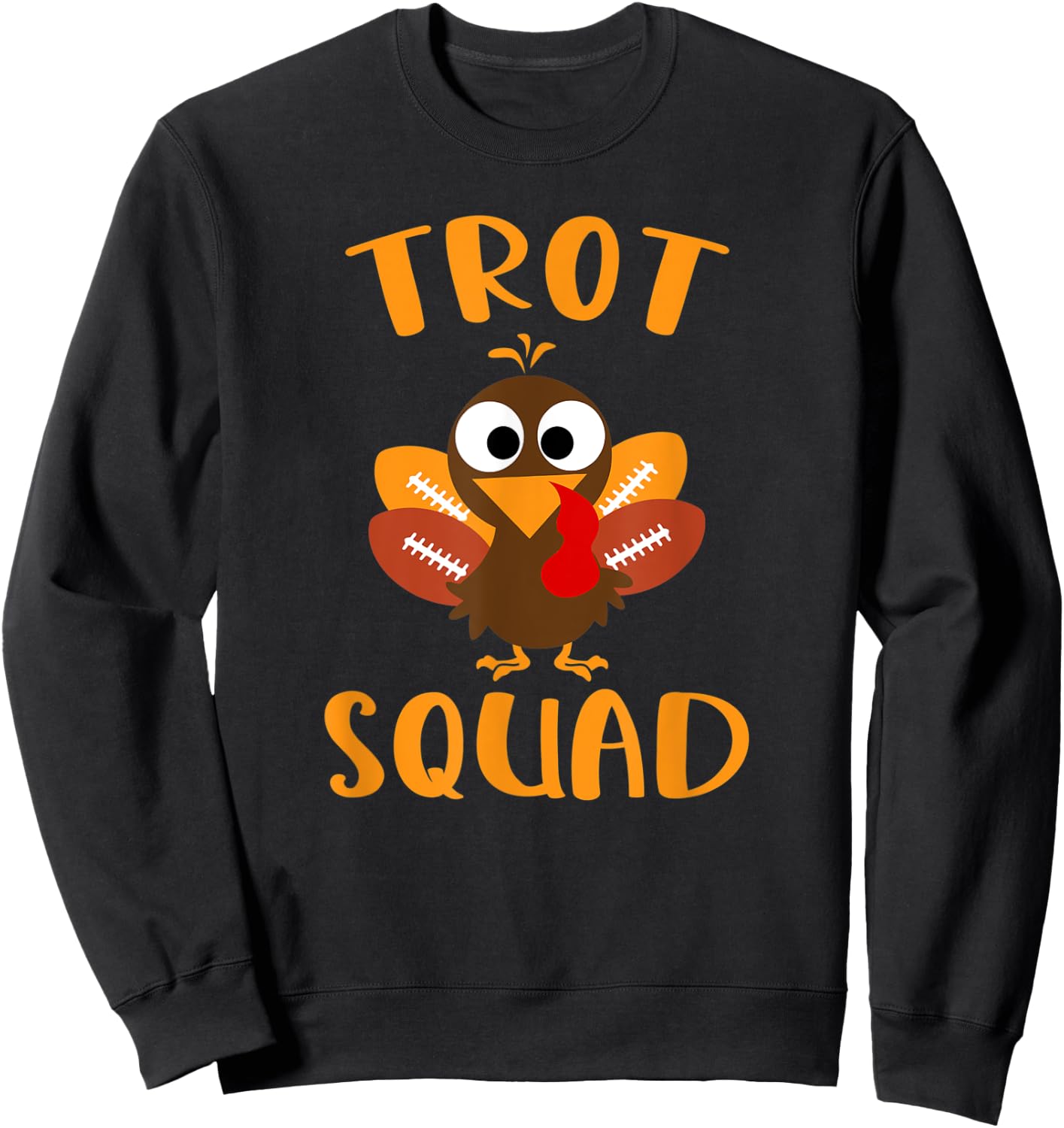 Trot Squad Cute Thanksgiving Football Fan Turkey Race 5K Sweatshirt - Sweatshirt | Black