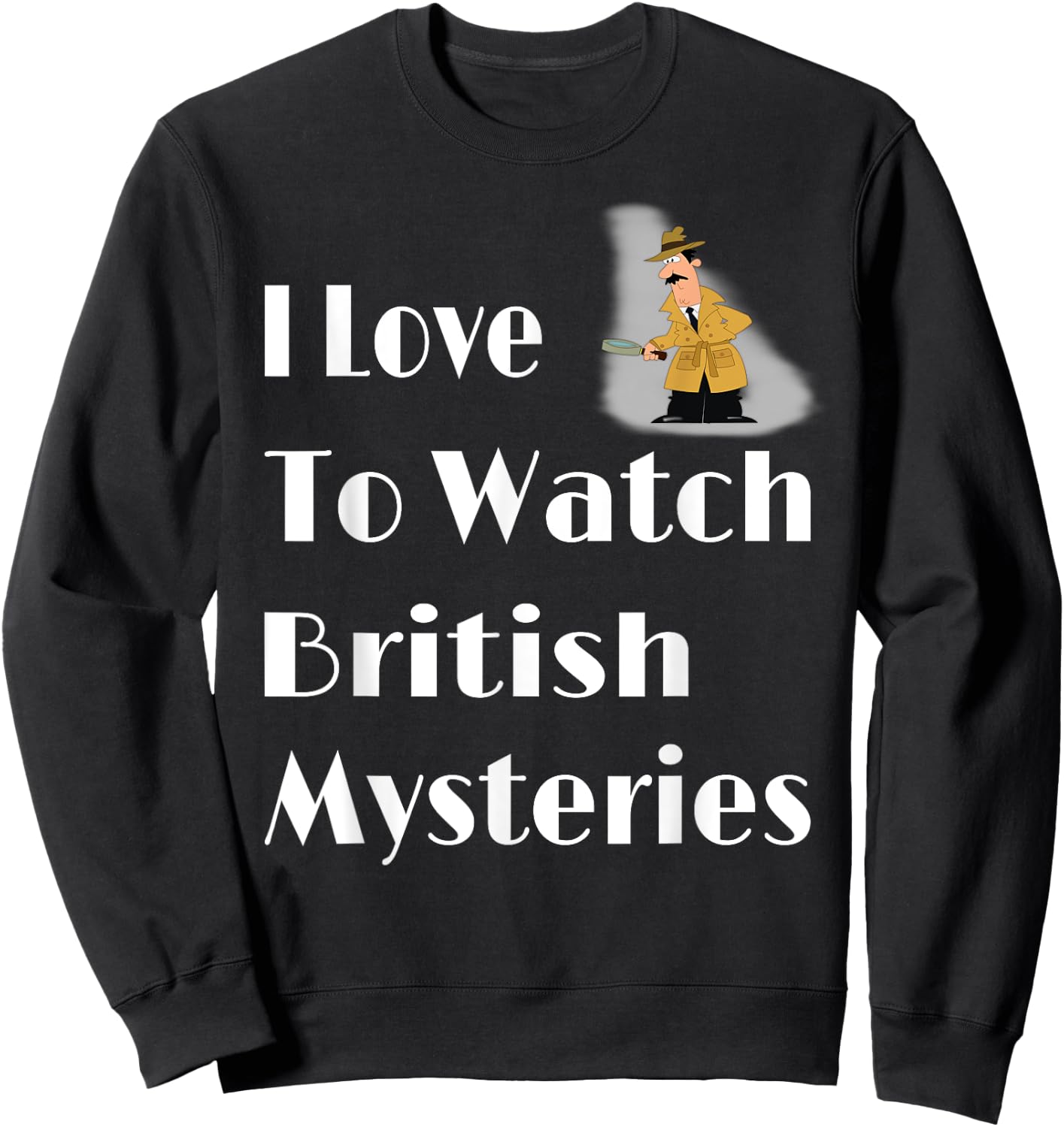 I Love British Mysteries Movie Gift Women Sweatshirt - Sweatshirt | Black