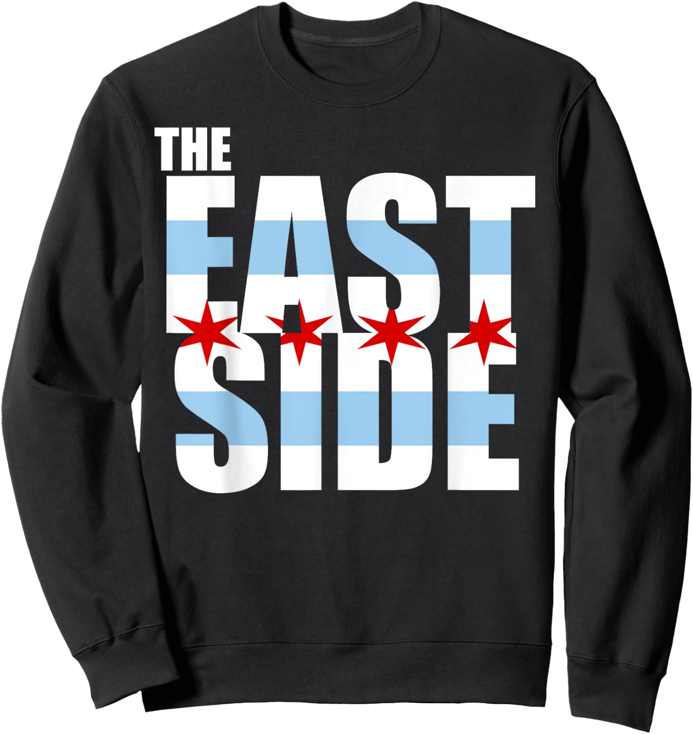 Chicago Flag The East Side T Shirt Sweatshirt - Sweatshirt | Black