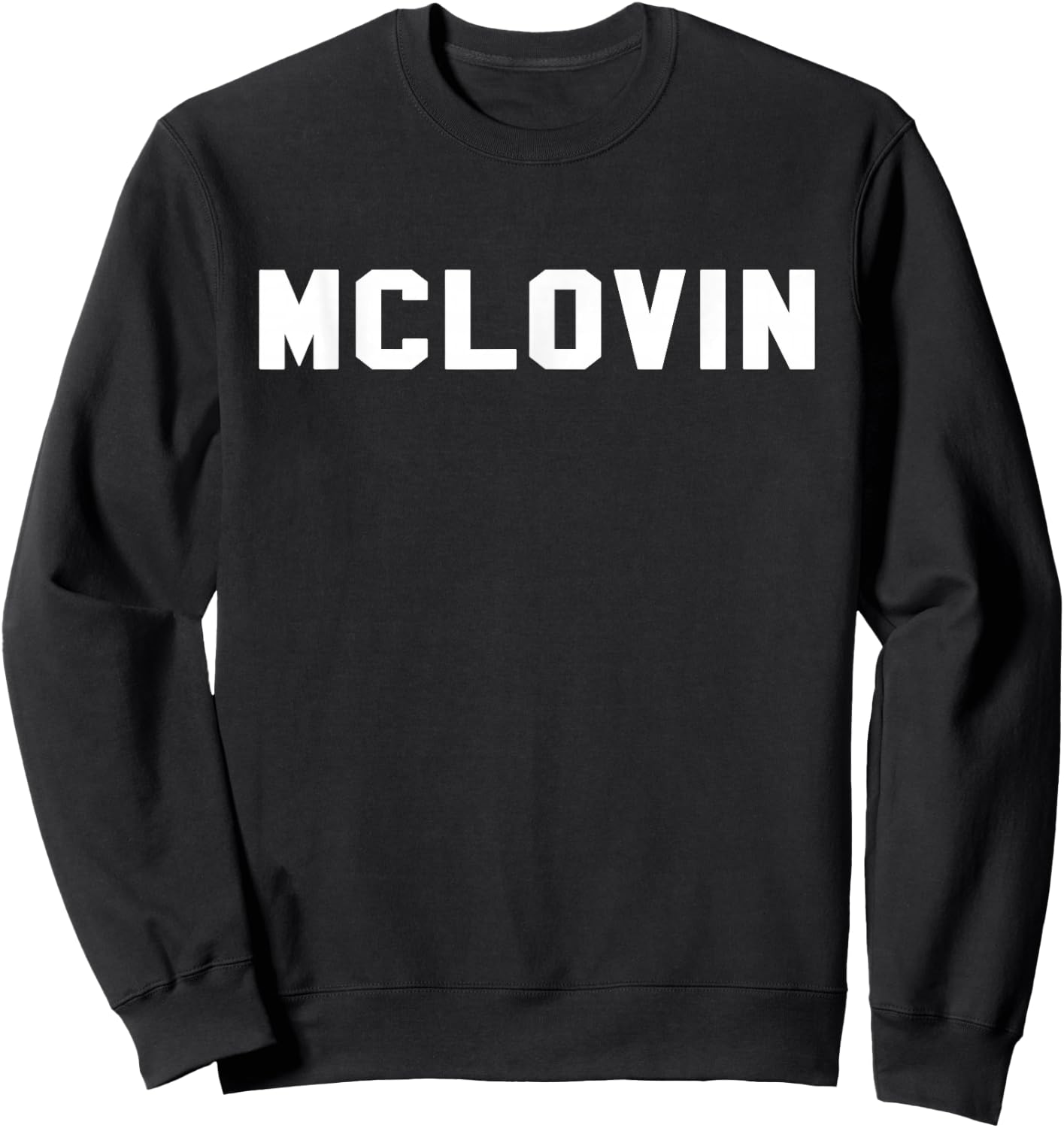 McLovin Novelty Humor Name Funny Movie T Shirt Sweatshirt - Sweatshirt | Black