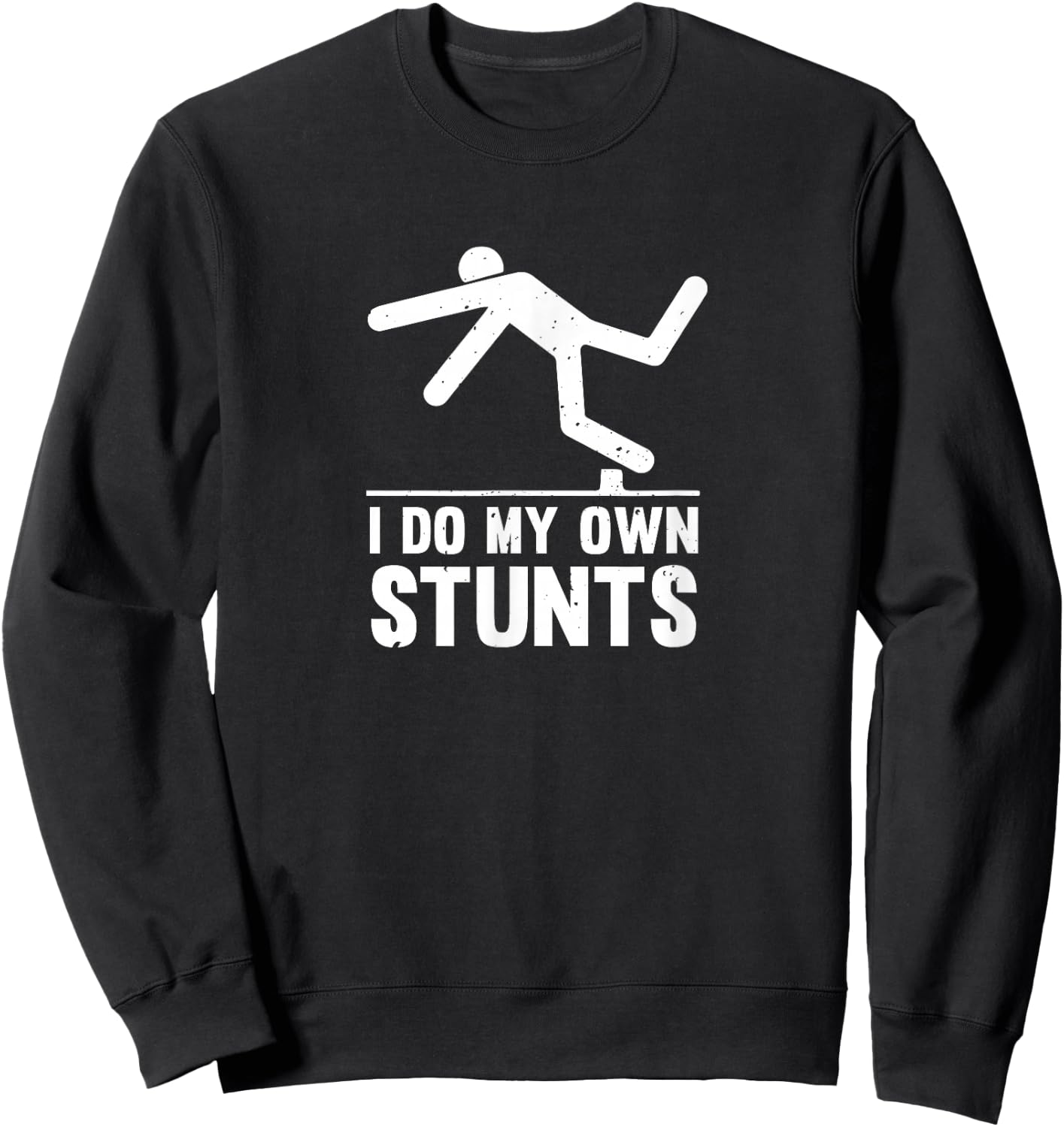 Distressed I Do My Own Stunts Sweatshirt - Sweatshirt | Black