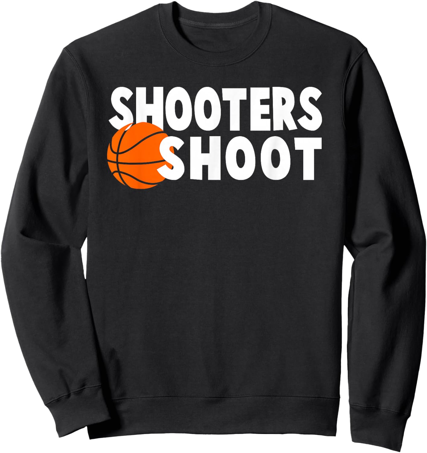 Shooters Shoot Shirt, Basketball Sweatshirt - Sweatshirt | Black