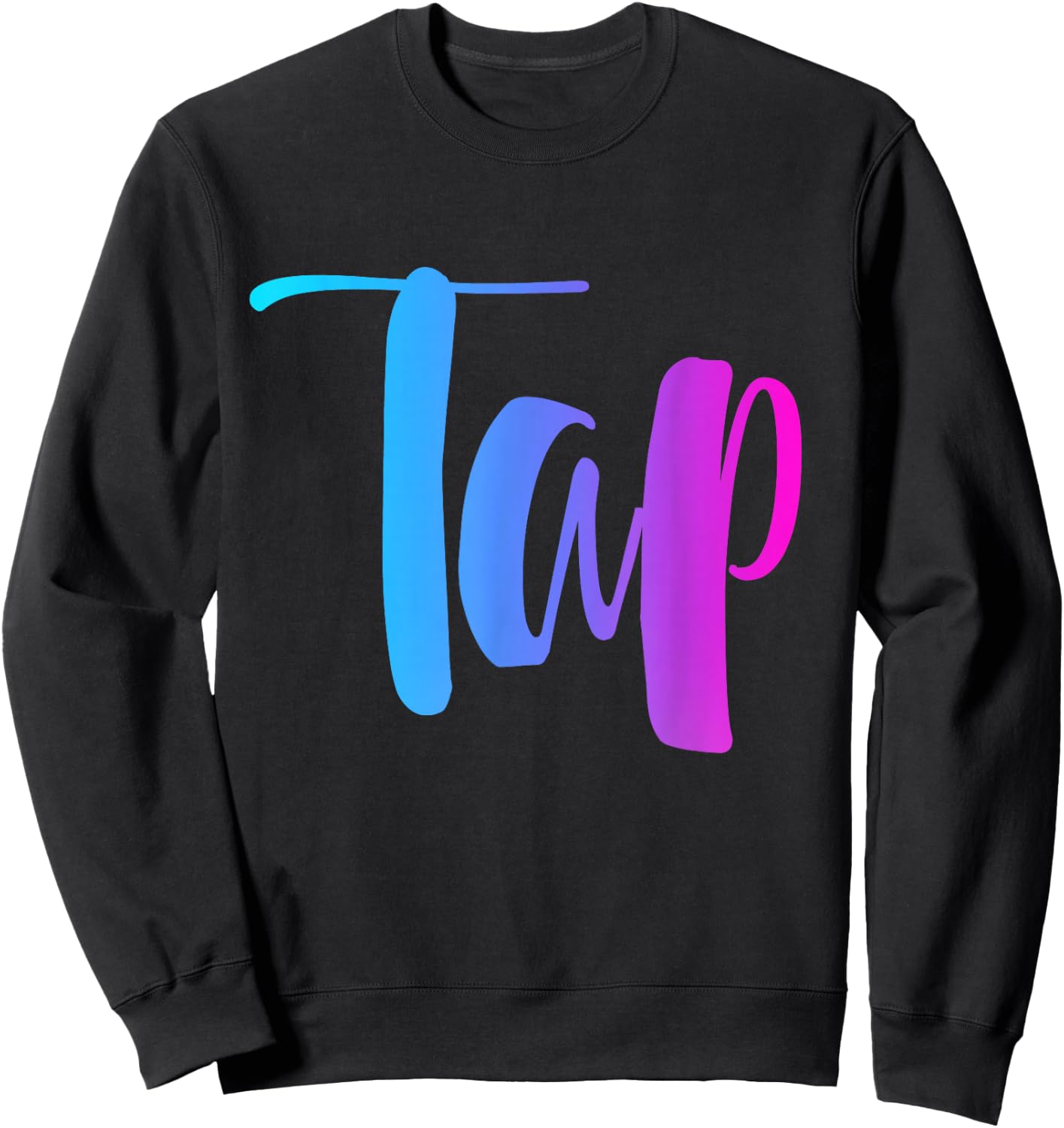 Dance Tap . Girl Teen Woman Colorful Pink Blue Purple Sweatshirt - Sweatshirt | Black