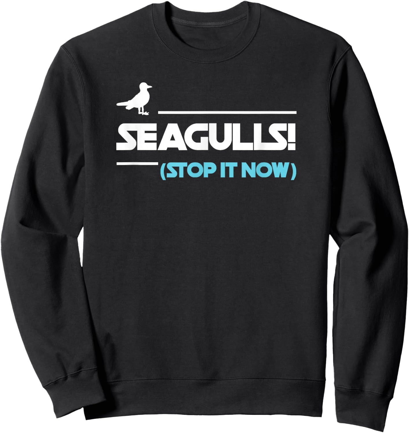 Seagulls Stop it now Women Men Sweatshirt - Sweatshirt | Black