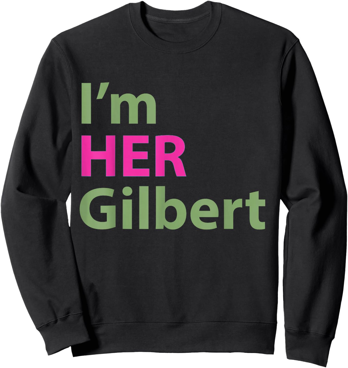 Anne of Green Gables Couples T Shirt I'm Her Gilbert Sweatshirt - Sweatshirt | Black