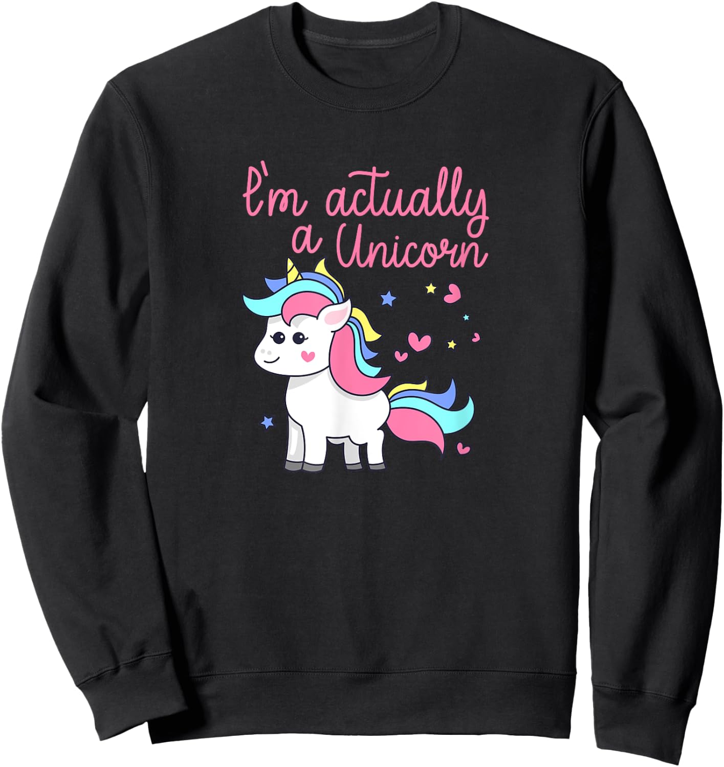 I'm Actually A Unicorn Rainbows Sparkles PRIDE Gift Sweatshirt - Sweatshirt | Black