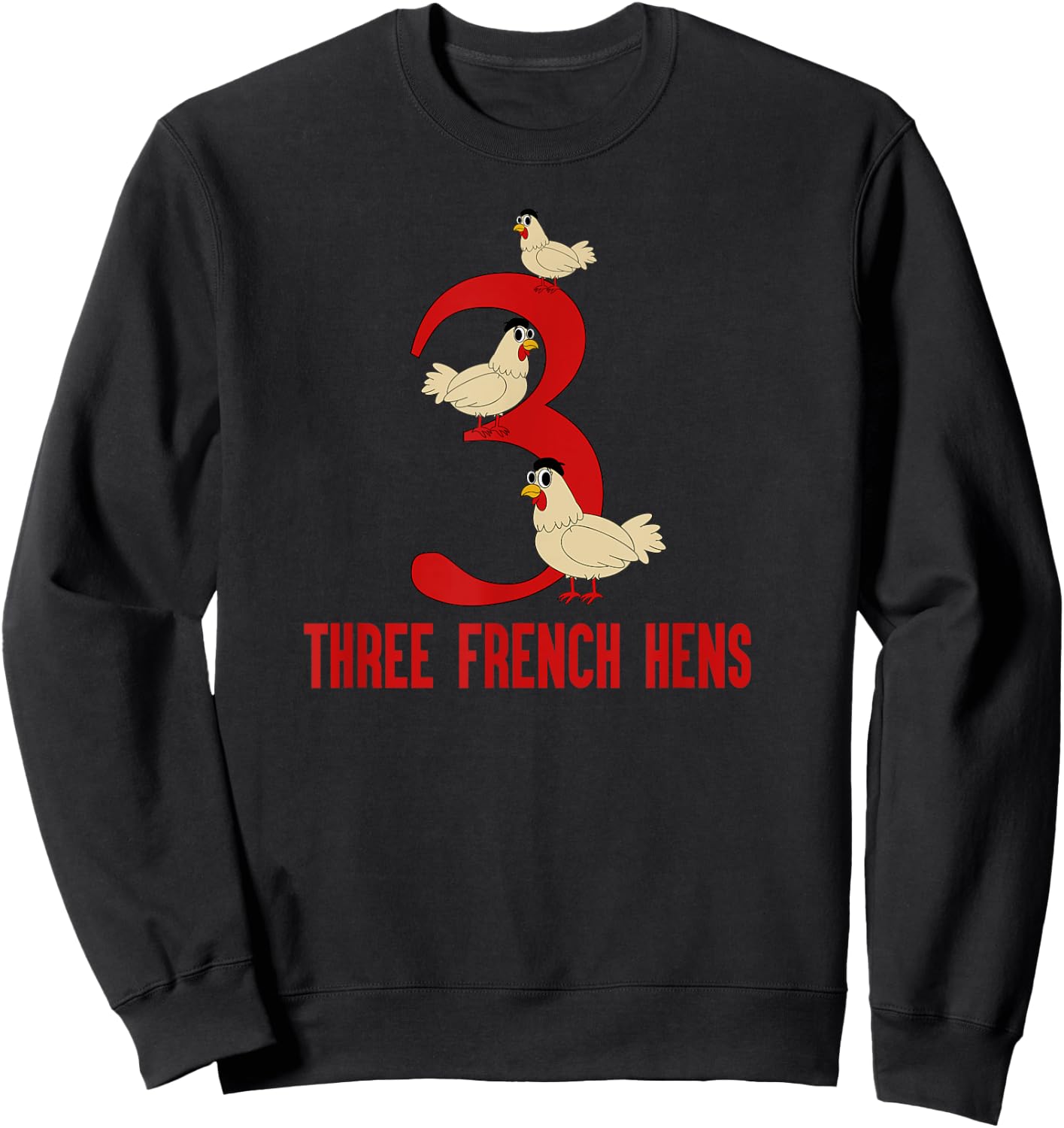 Three French Hens Song 12 Days Christmas Sweatshirt - Sweatshirt | Black
