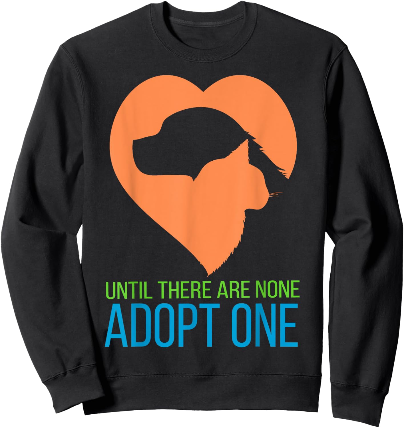 Until There Are None Adopt One Sweatshirt - Sweatshirt | Black