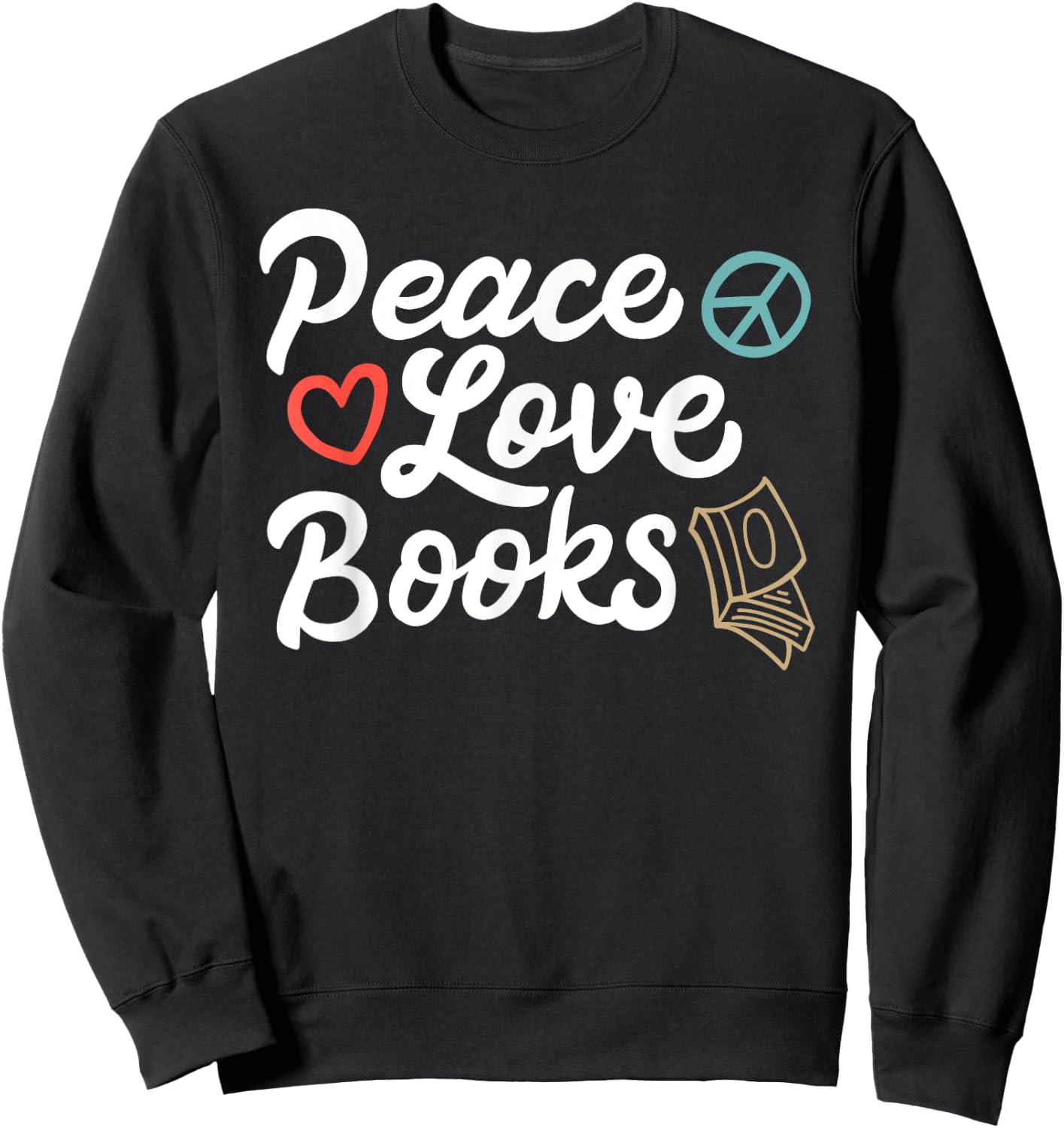 Peace Love Books Geeky & Cute Reading Sweatshirt - Sweatshirt | Black