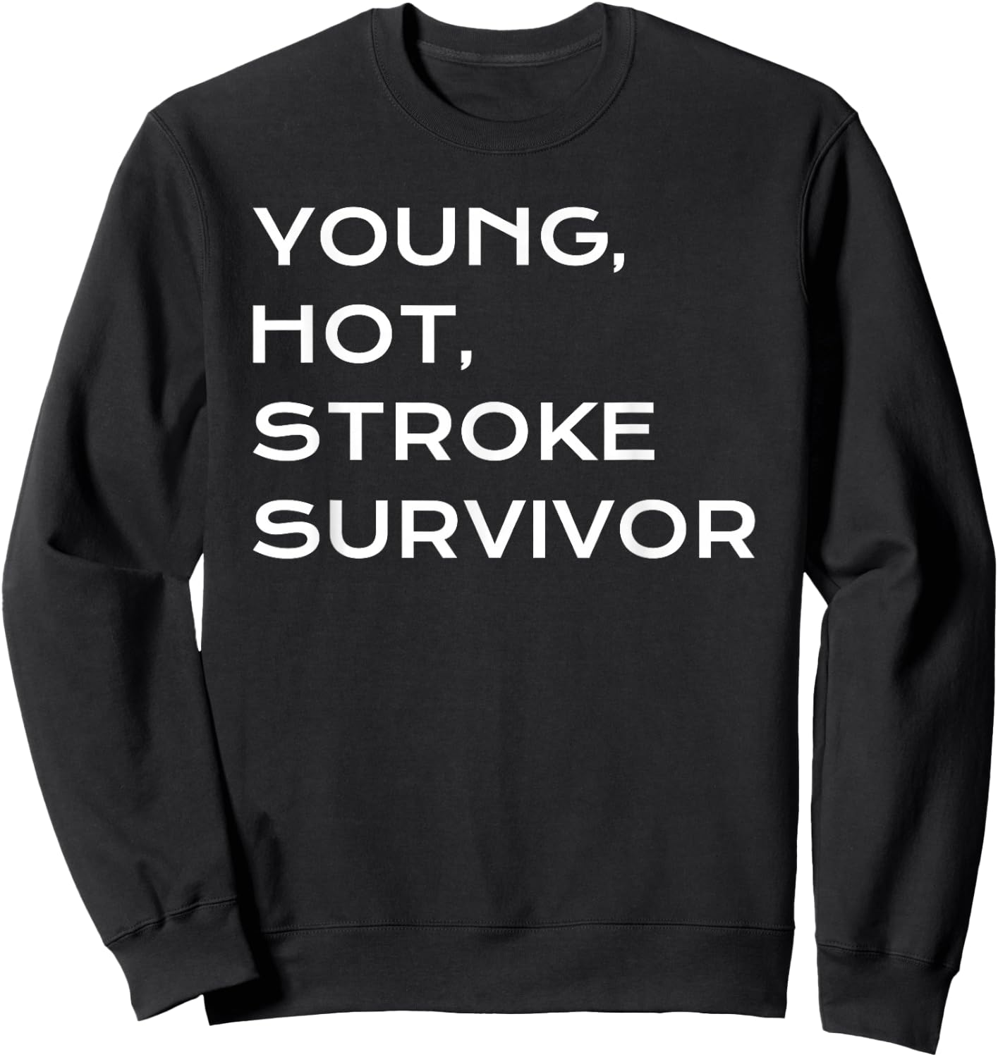 Funny Young Hot Stroke Survivor Support Recovery Gift Sweatshirt - Sweatshirt | Black