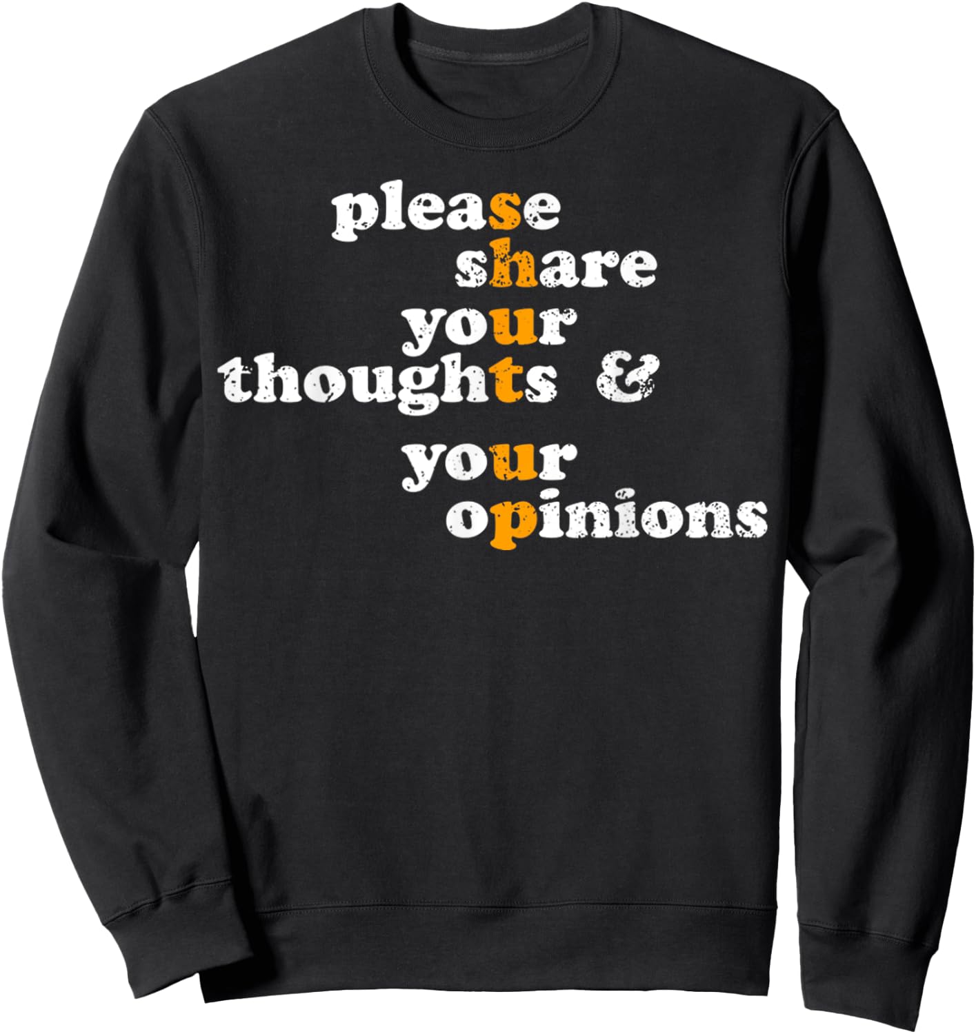 Please Share Your Thoughts And Opinions Funny Vintage Sweatshirt - Sweatshirt | Black