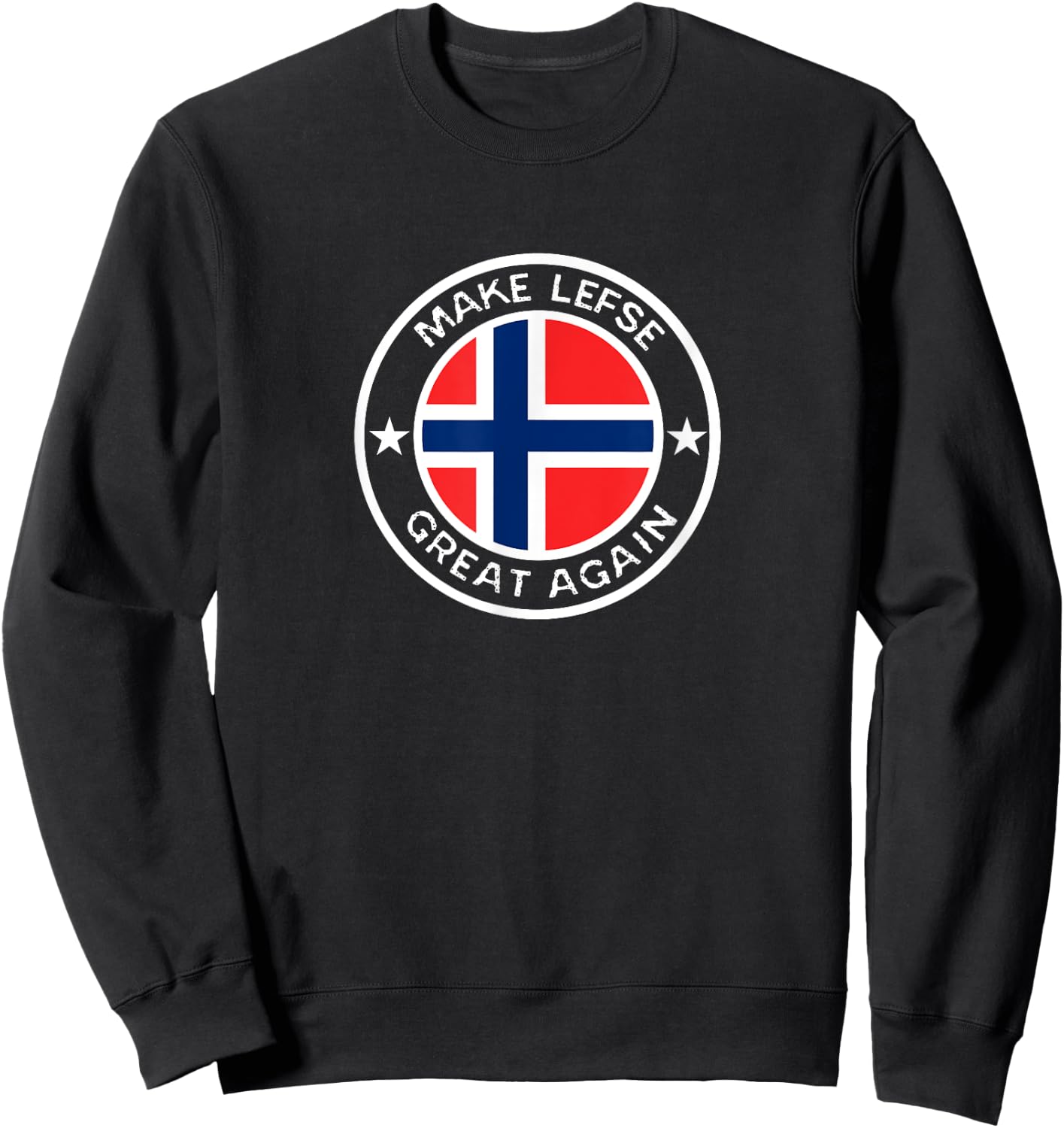 Make Lefse Great Again Witty Norwegian Trump Lutefisk Sweatshirt - Sweatshirt | Black