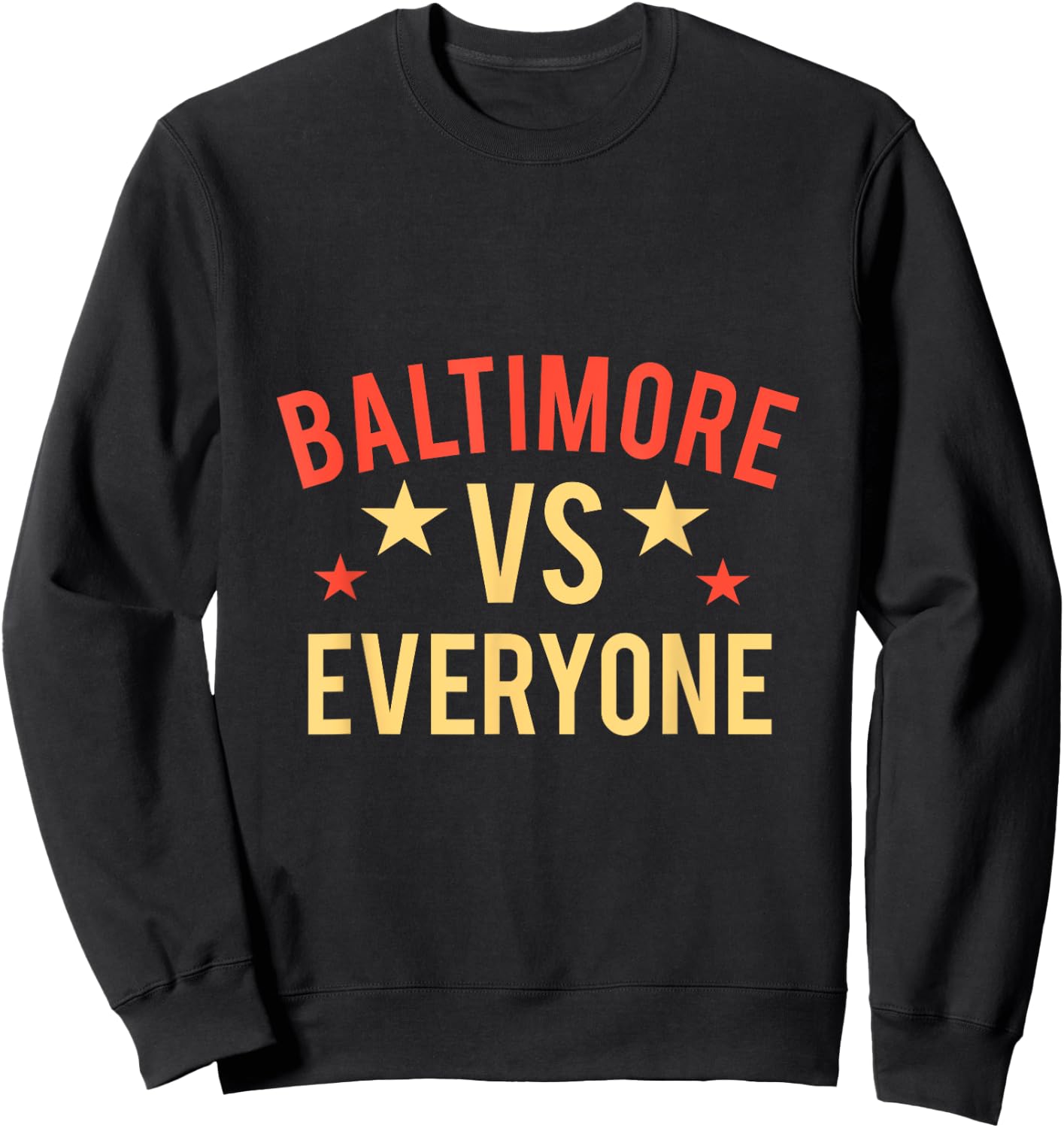Baltimore vs Everyone, Baltimore City Sweatshirt - Sweatshirt | Black