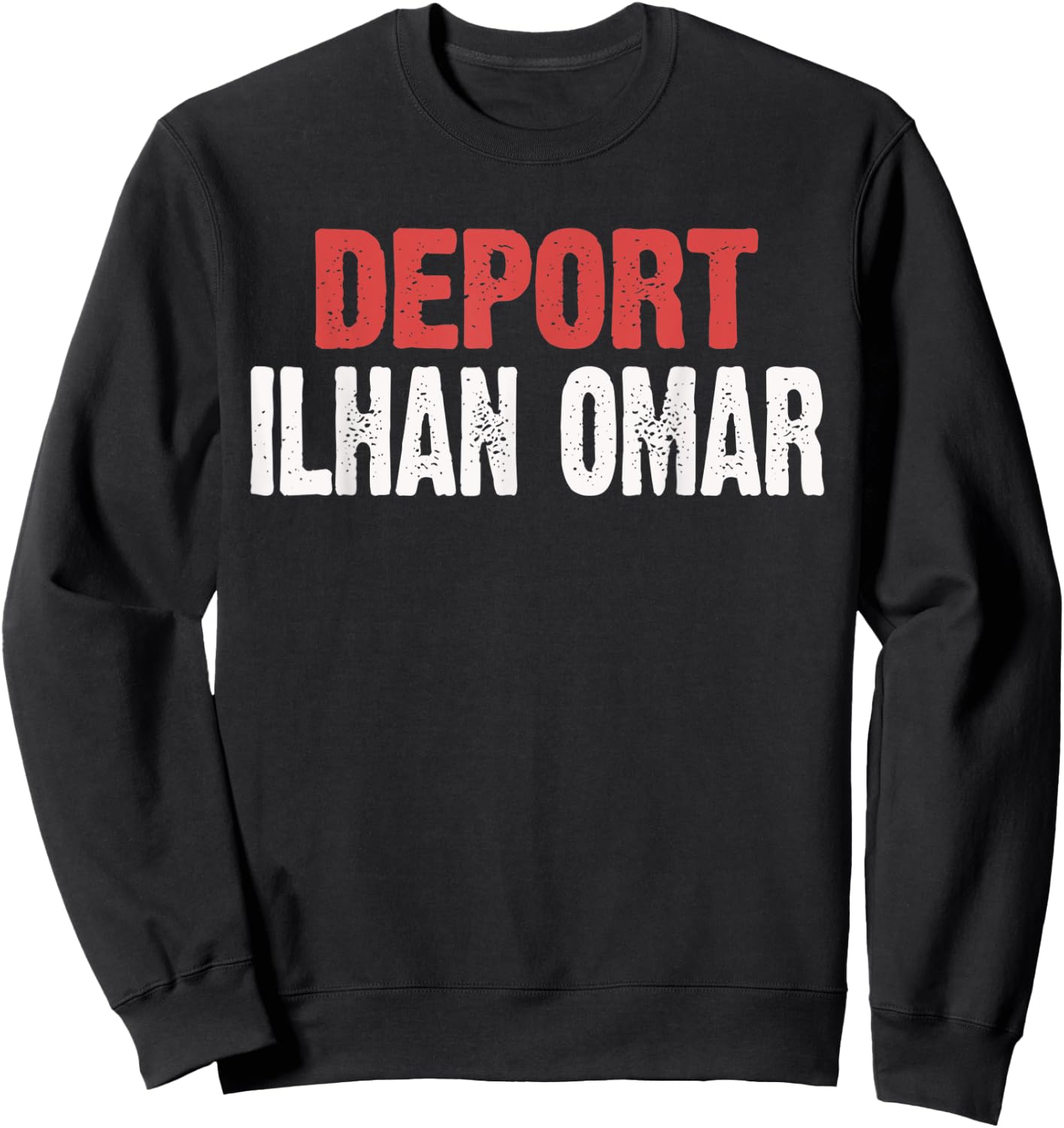 Deport Ilhan Omar, Funny Ilhan Omar Political Humor Gift Sweatshirt - Sweatshirt | Black
