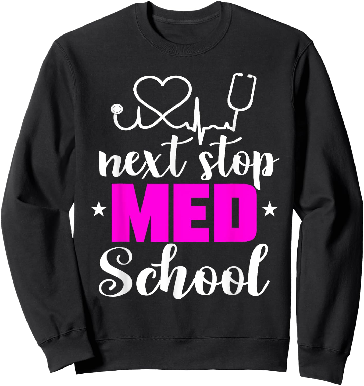 Next Stop Med School Future Doctor Medical Student Gift Sweatshirt - Sweatshirt | Black