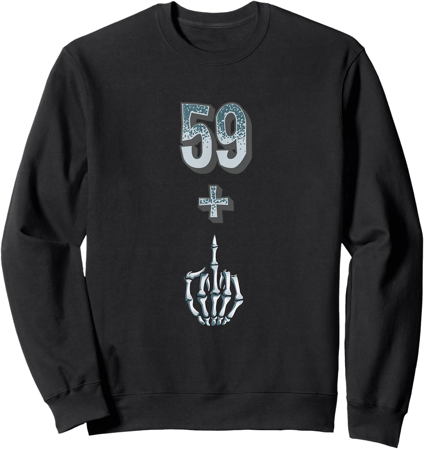 Funny 60th Birthday Gift - I'm 59 + 1 Middle Finger Rude Sweatshirt - Sweatshirt | Black