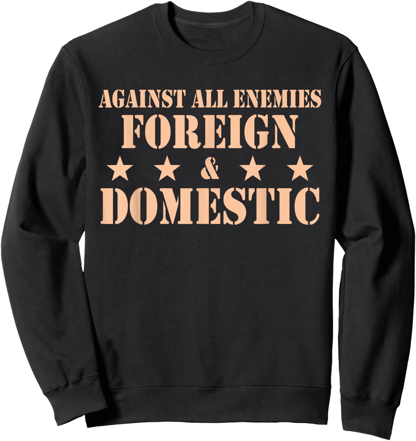 Against All Enemies Foreign & Domestic Apparel Sweatshirt - Sweatshirt | Black