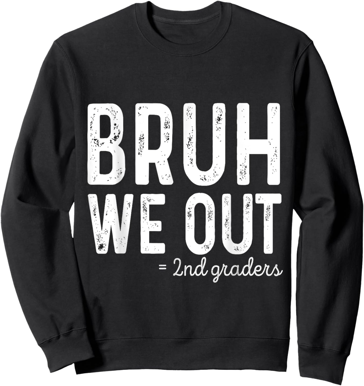 Bruh We Out 2nd Graders Second Grade Graduation Sweatshirt - Sweatshirt | Black