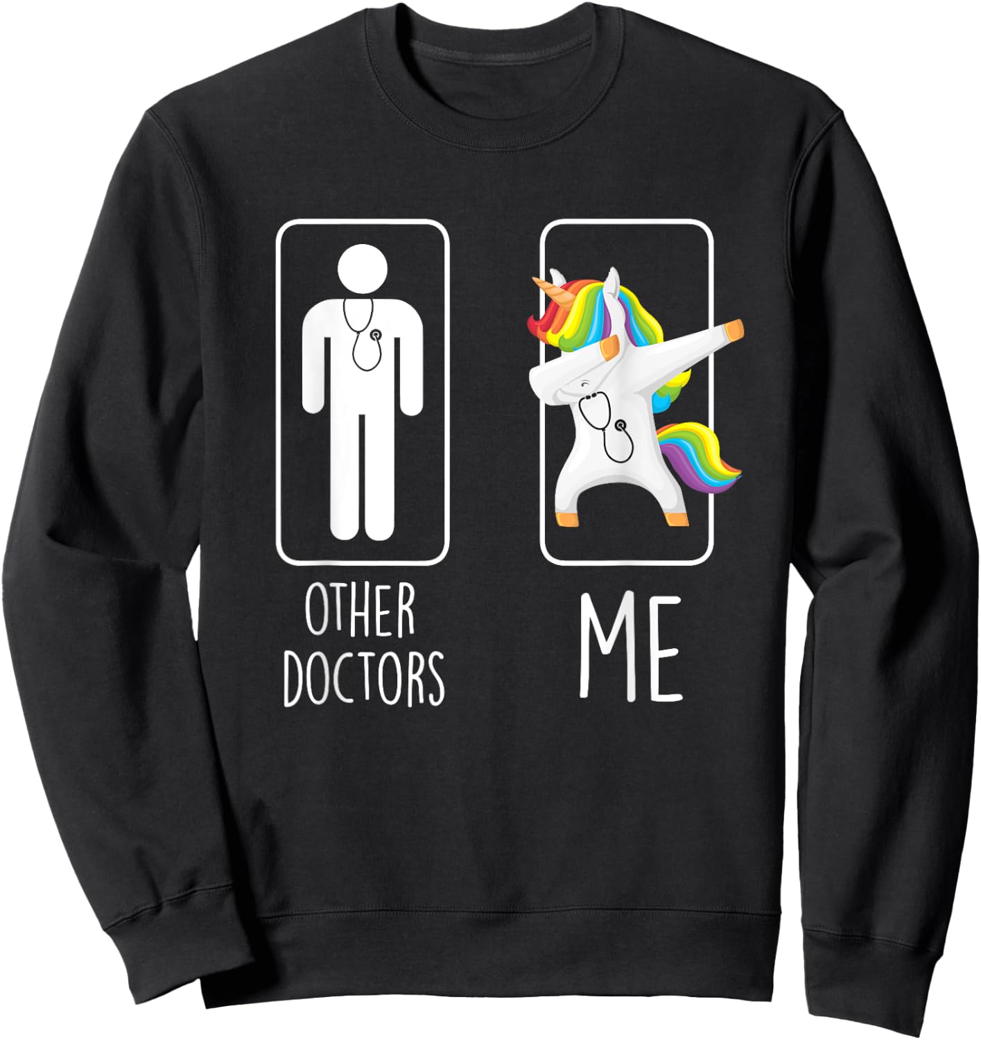 Other Doctors Me Unicorn Dabbing Gift Men Women Sweatshirt - Sweatshirt | Black