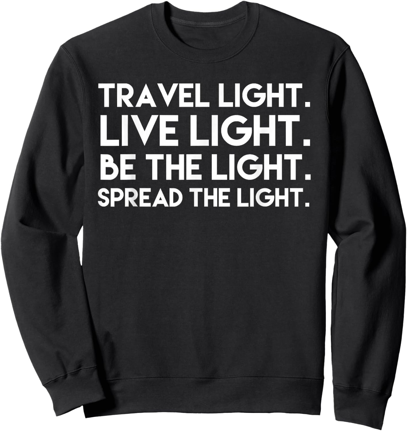 Travel Light Live Light Be The Light Spread the Light Sweatshirt - Sweatshirt | Black