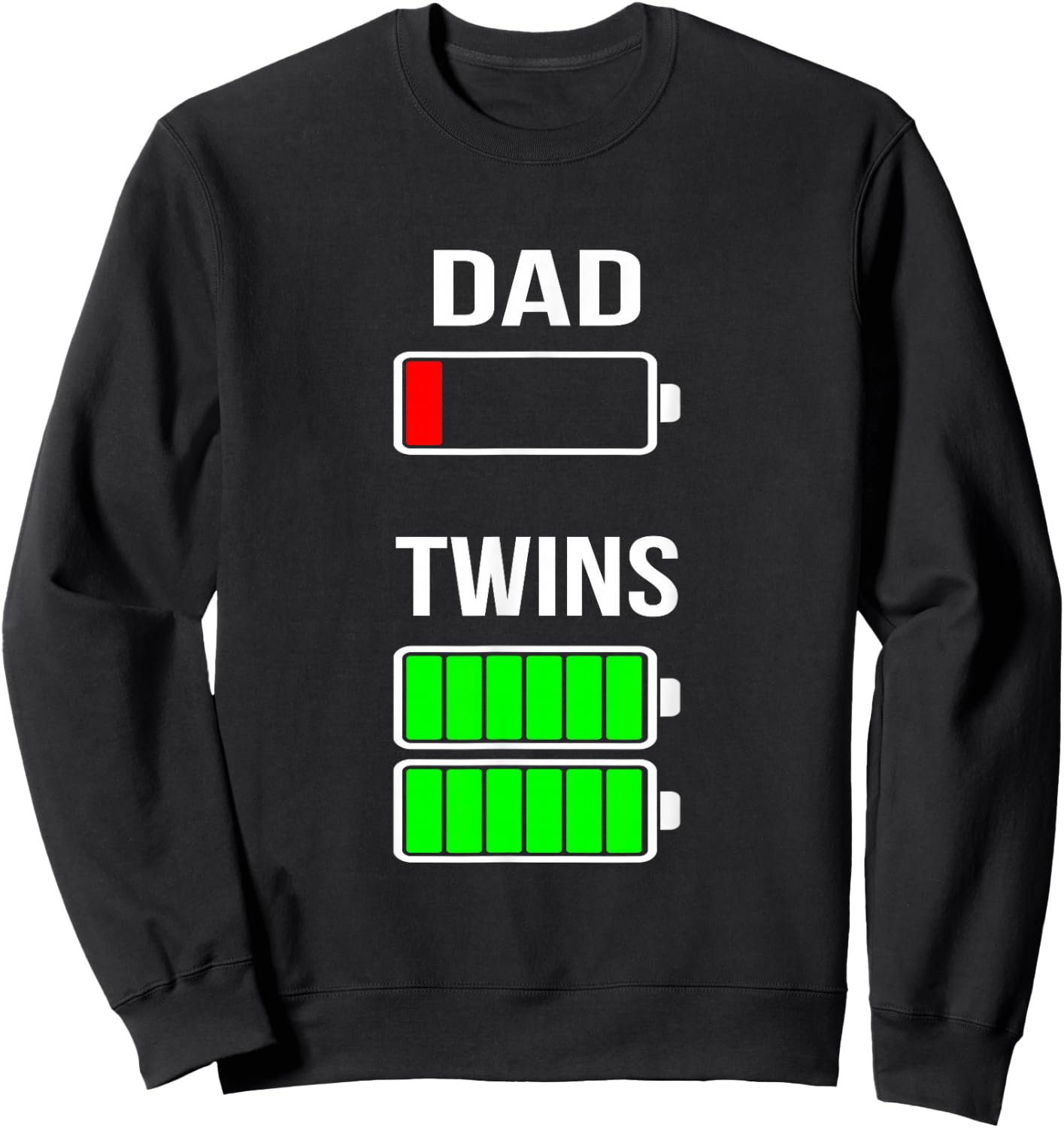 Tired Dad Low battery Twins Full Charge funny Gift T Shirt Sweatshirt - Sweatshirt | Black