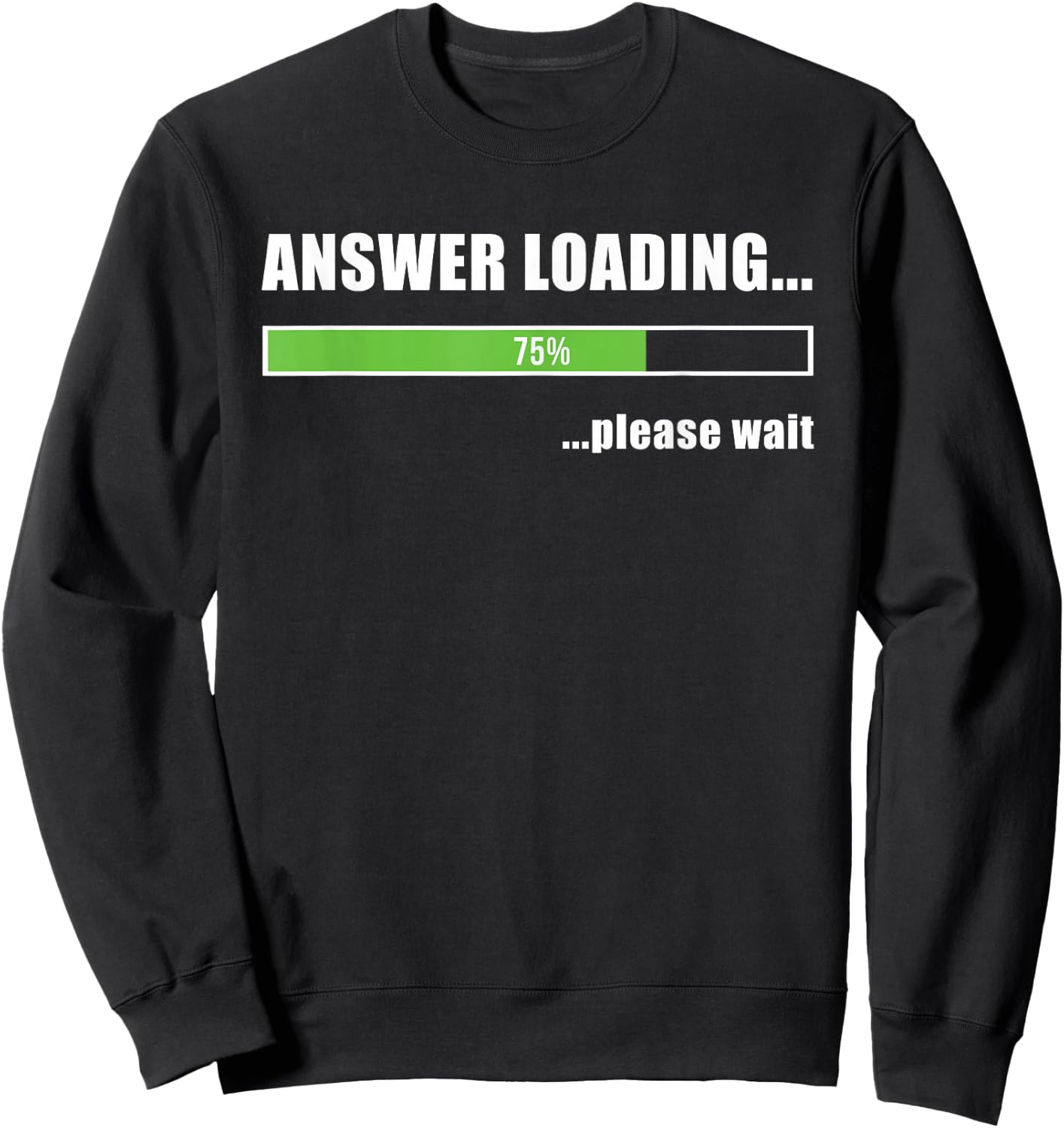 Loading t shirt - Answer loading please wait Sweatshirt - Sweatshirt | Black
