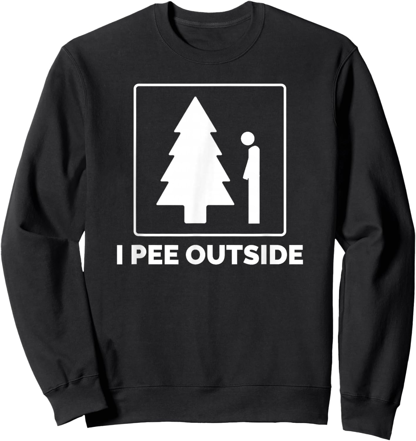 I Pee Outside Funny Camping Gifts Sweatshirt - Sweatshirt | Black