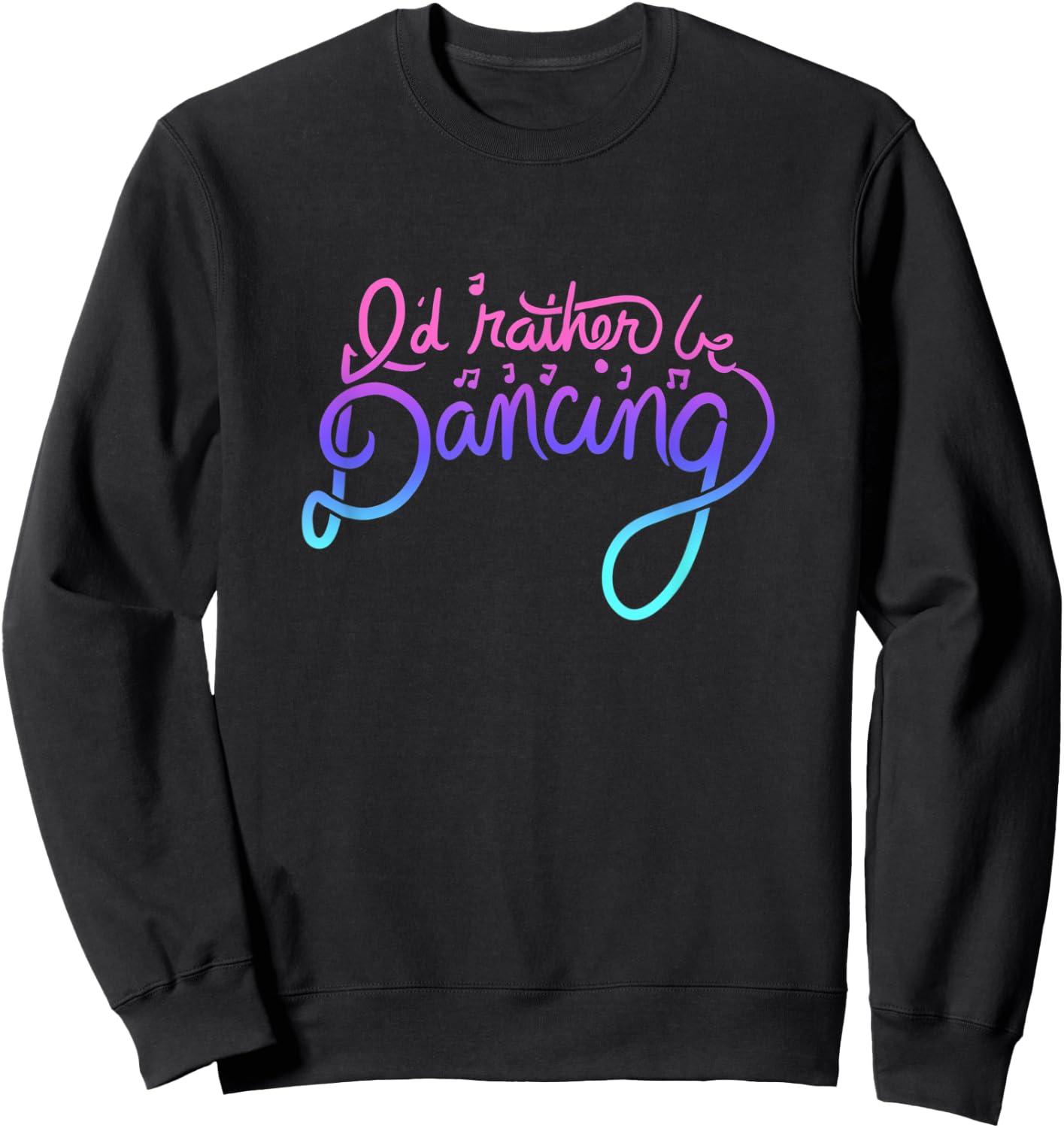 I'd rather be dancing Sweatshirt - Sweatshirt | Black