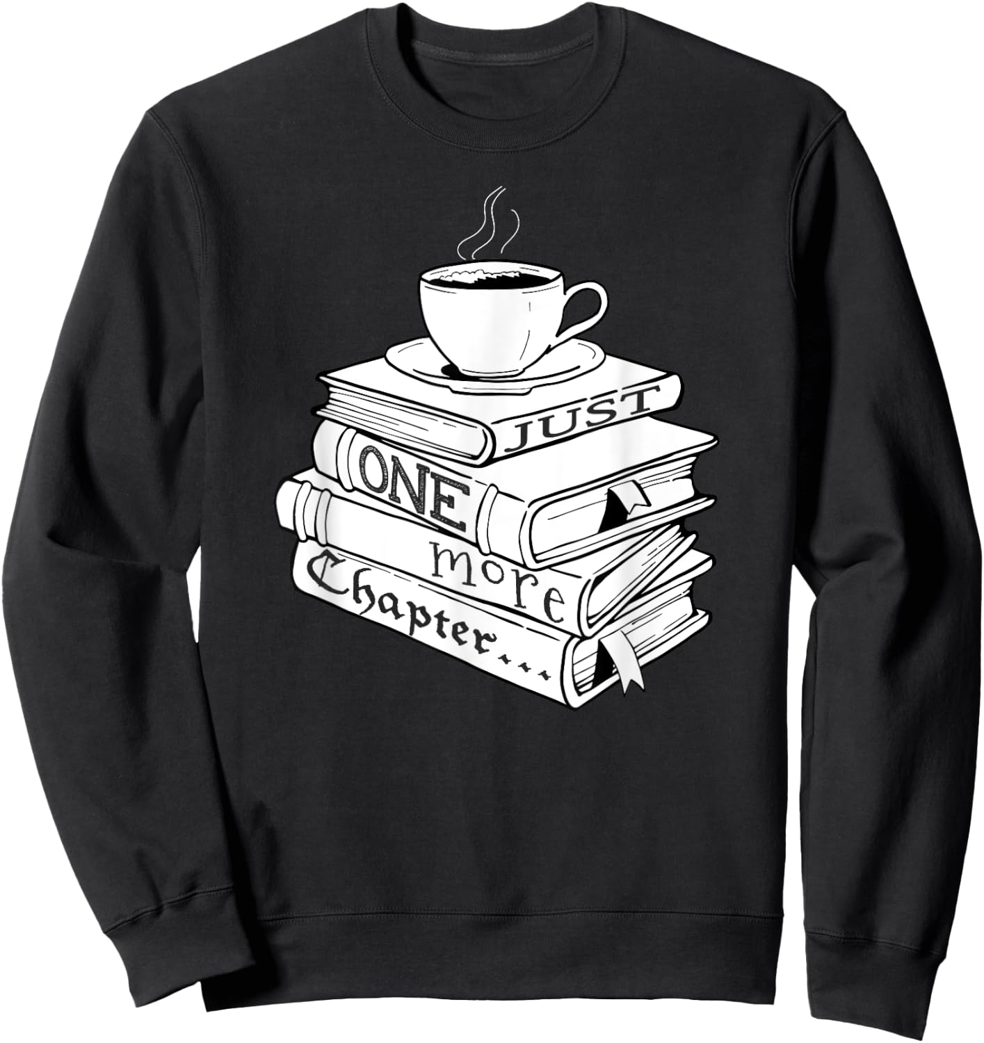 Just One More Chapter Book Reading for Book Lovers Sweatshirt - Sweatshirt | Black