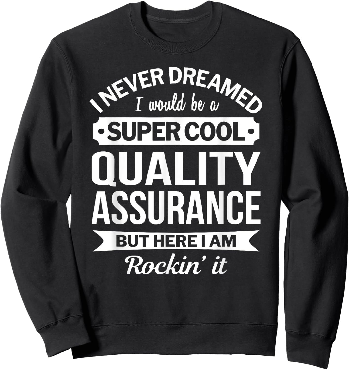 Quality Assurance Gifts Funny Sweatshirt - Sweatshirt | Black