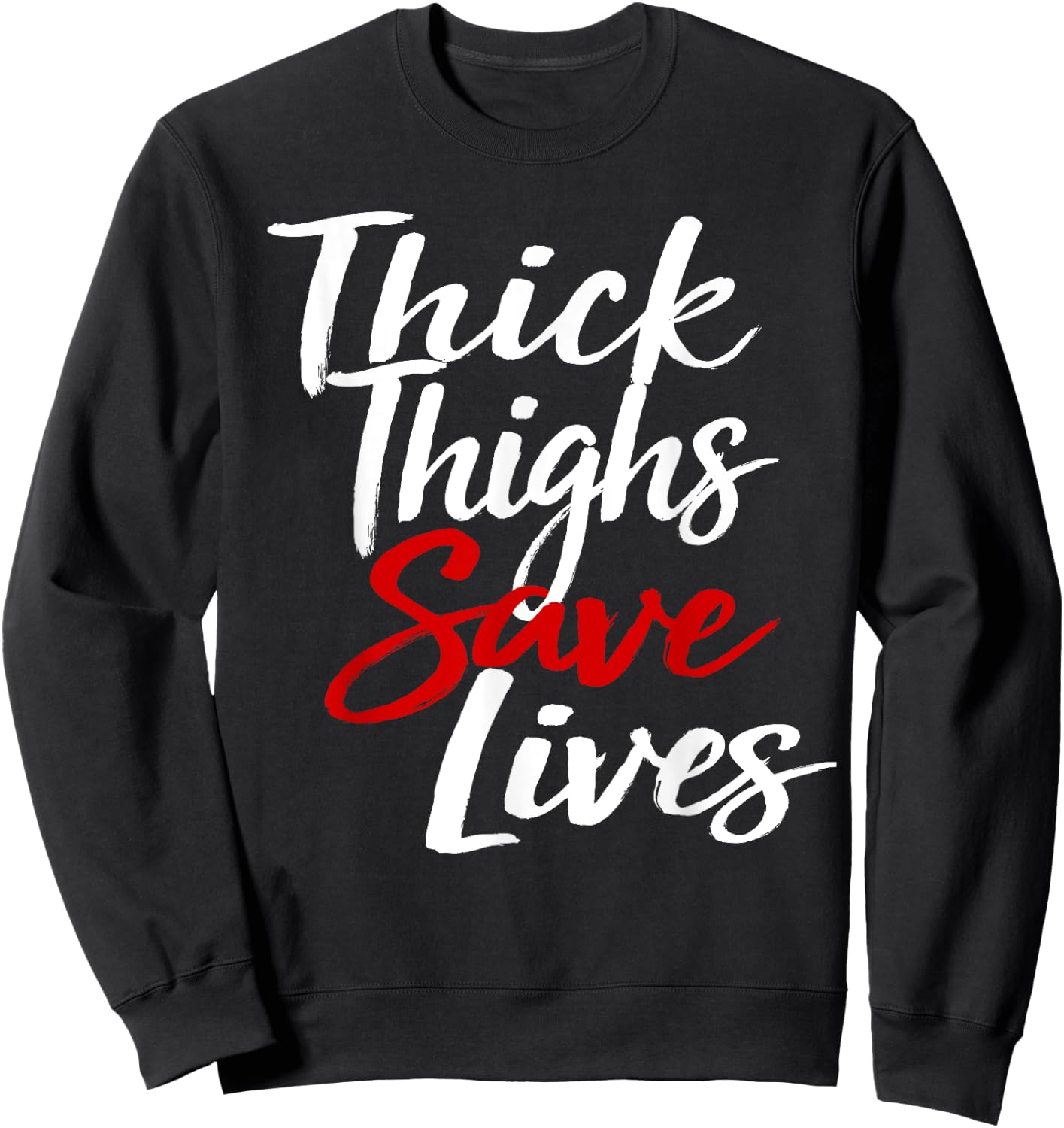Thick Thighs Save Lives Gym Sweatshirt - Sweatshirt | Black