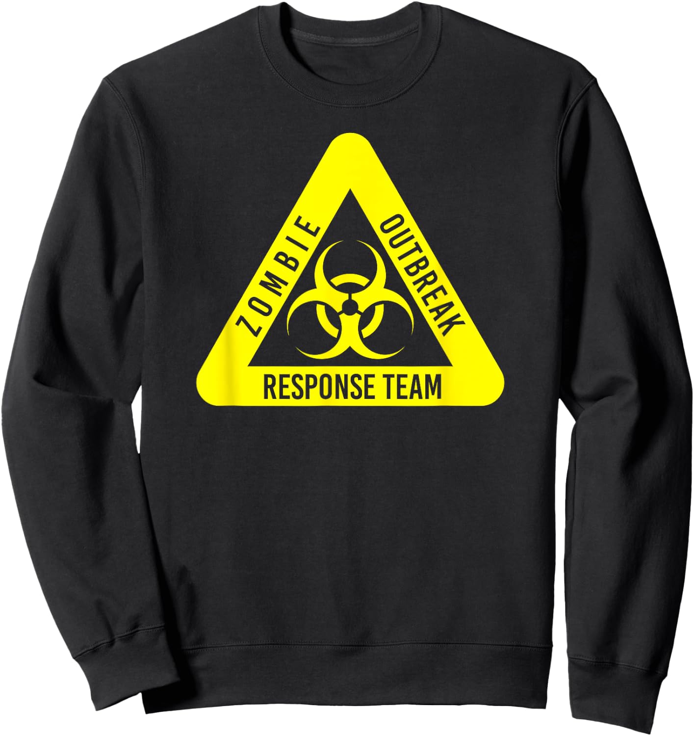 Zombie Outbreak Response Funny Biohazard In Yellow Sweatshirt - Sweatshirt | Black