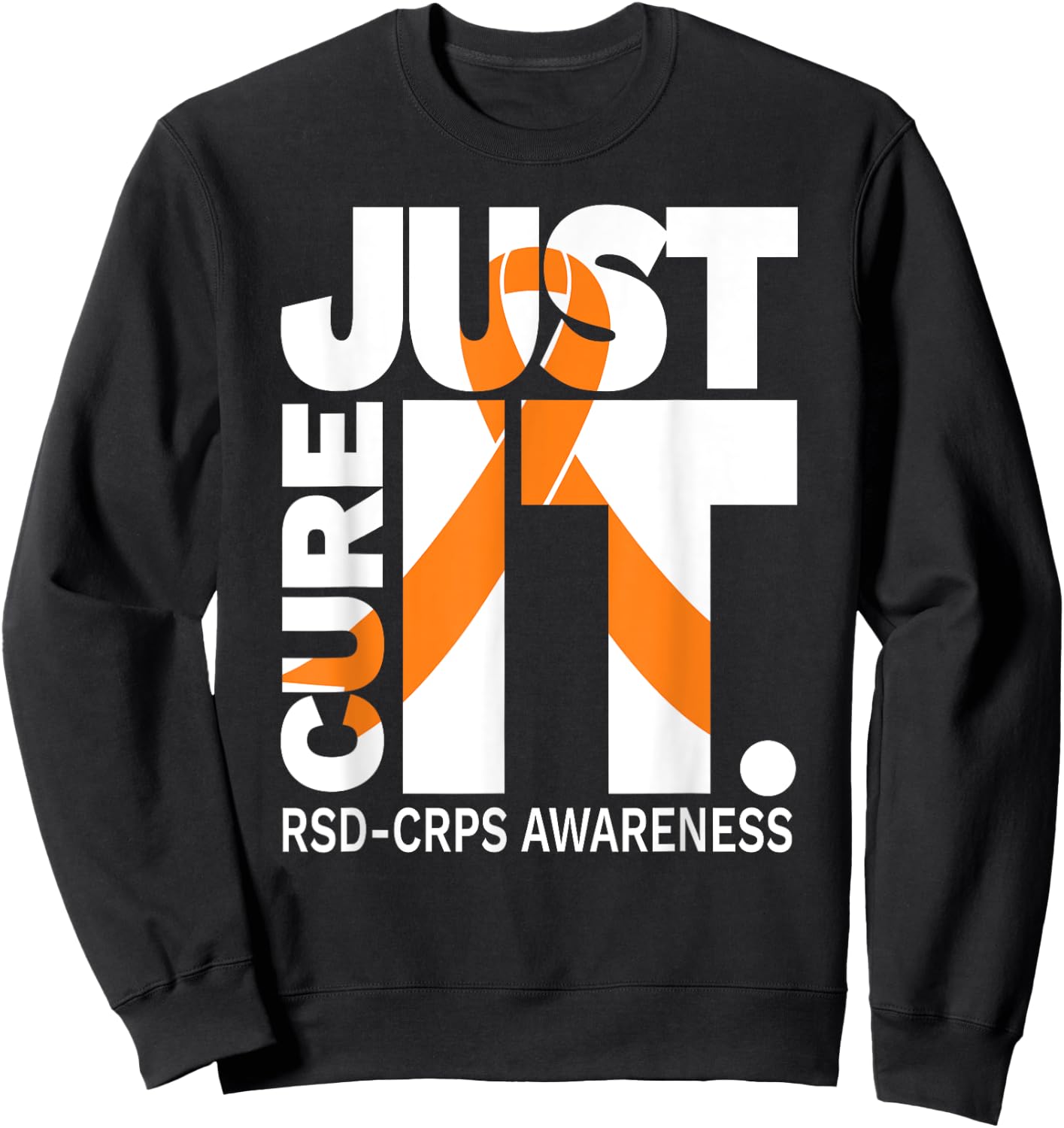 Just Cure RSD CRPS Awareness Shirts Ribbon white text Shirt Sweatshirt - Sweatshirt | Black