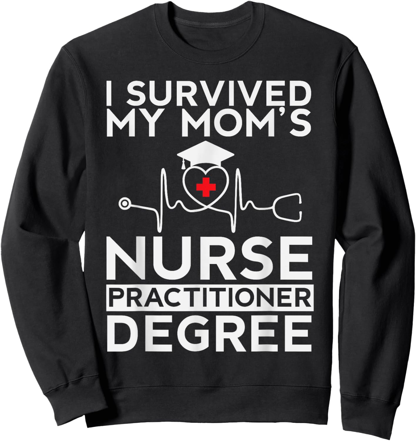 I survived My Mom's Nurse Practitioner Degree Proud Son Kids Sweatshirt - Sweatshirt | Black