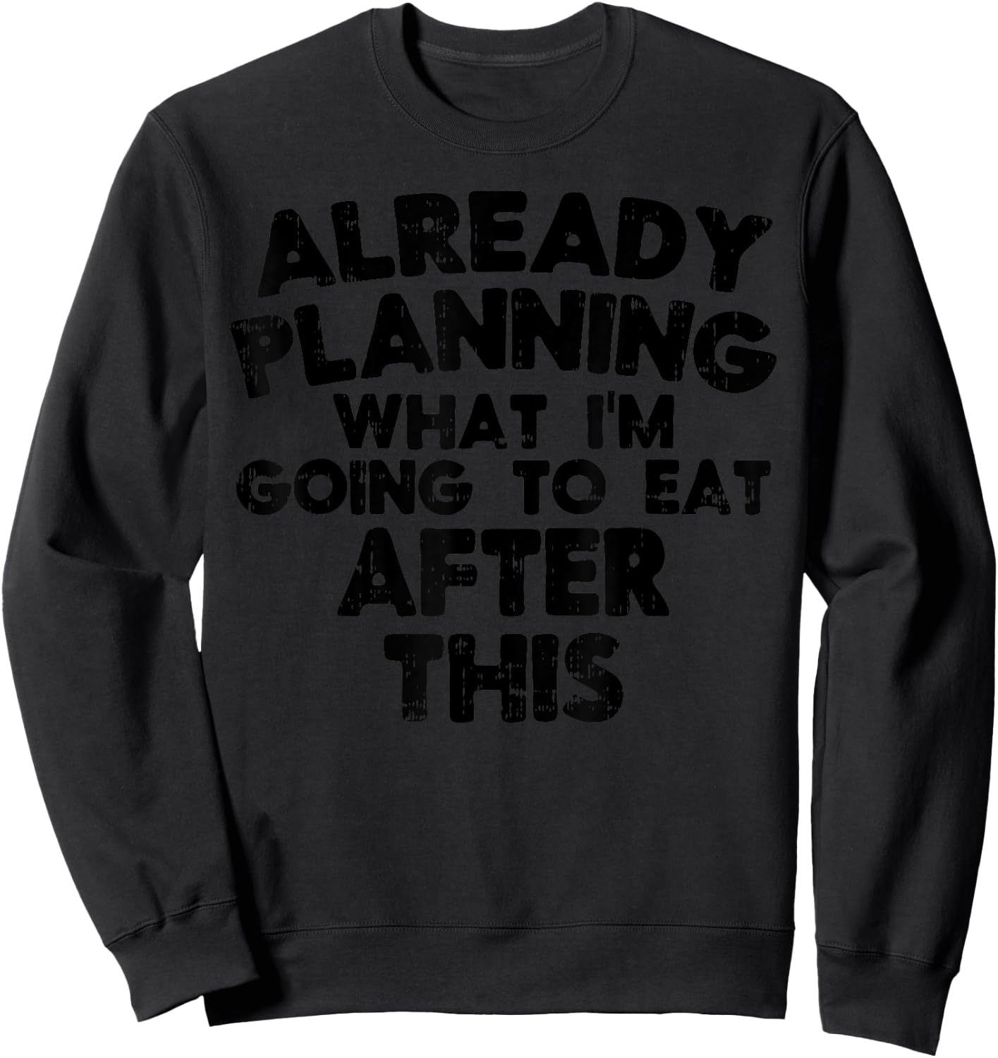 Already Planning What To Eat After This Funny Workout Women Sweatshirt - Sweatshirt | Black